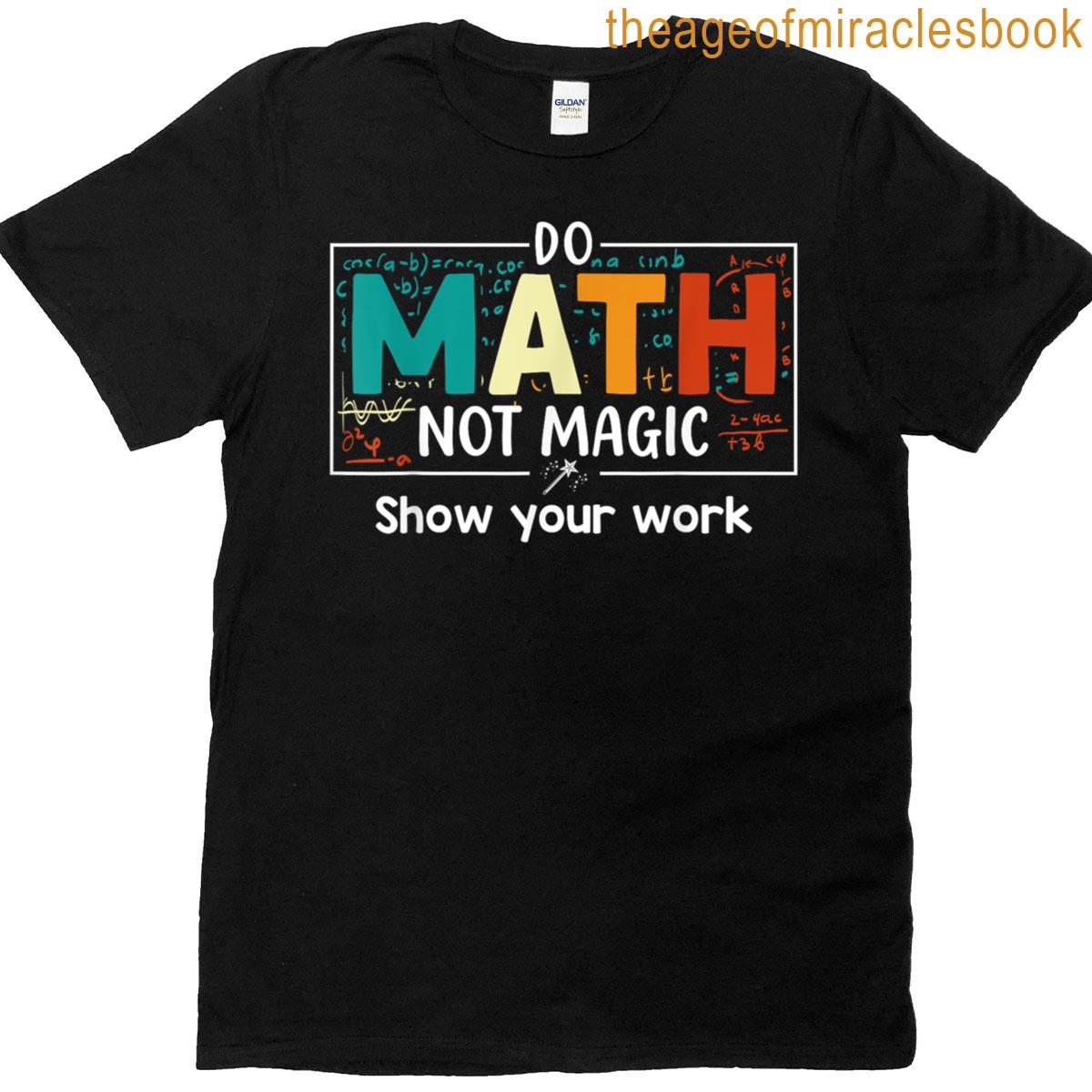Do Math Not Magic Funny Math Teacher Back To School Vintage T-shirt