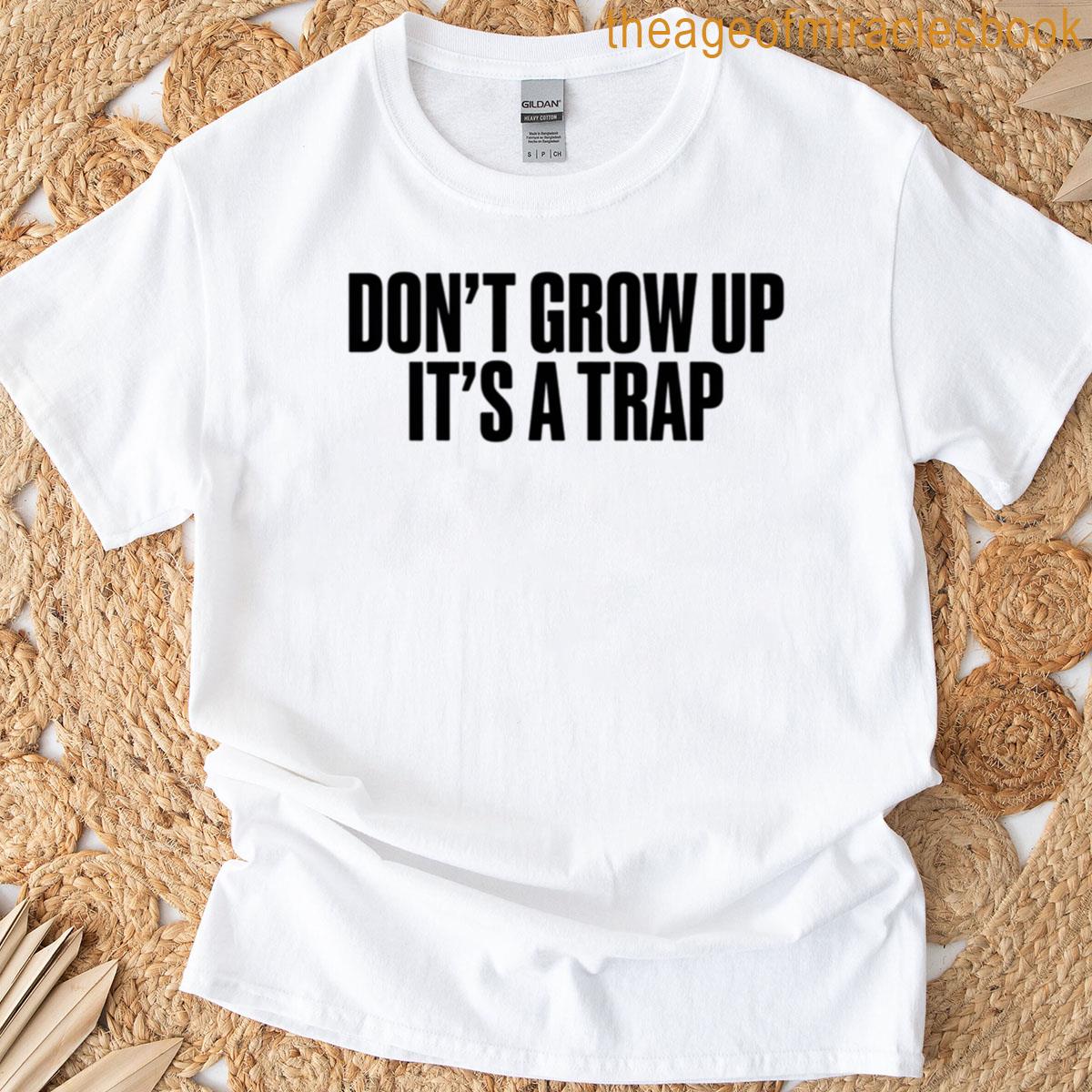 Dont Grow Up Its A Trap Oversized T-shirt