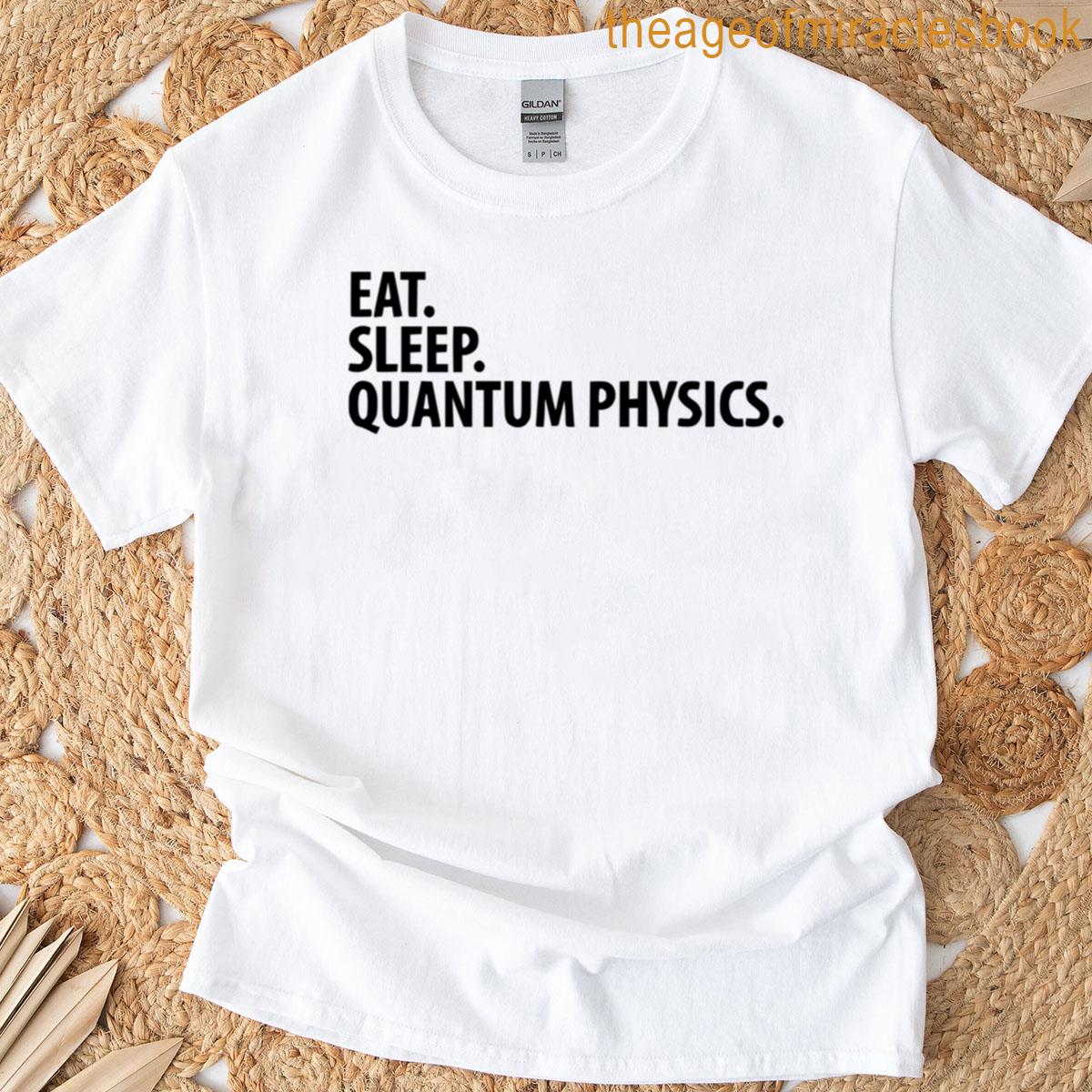 Eat Sleep Quantum Physics Premium T-shirt