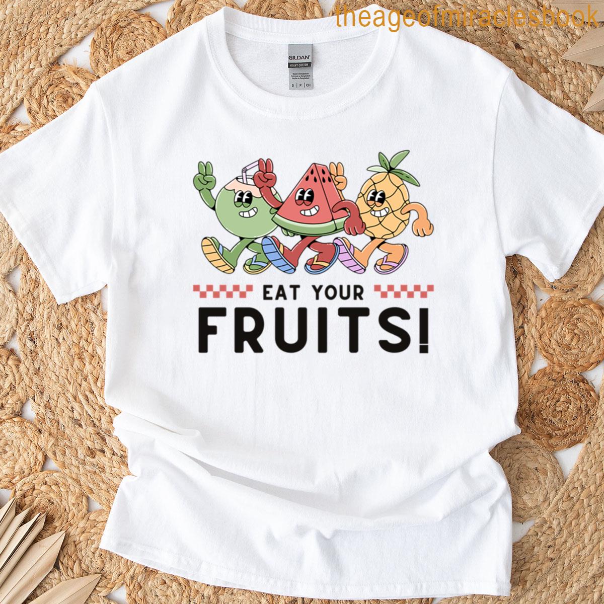 Eat Your Fruits T-shirt