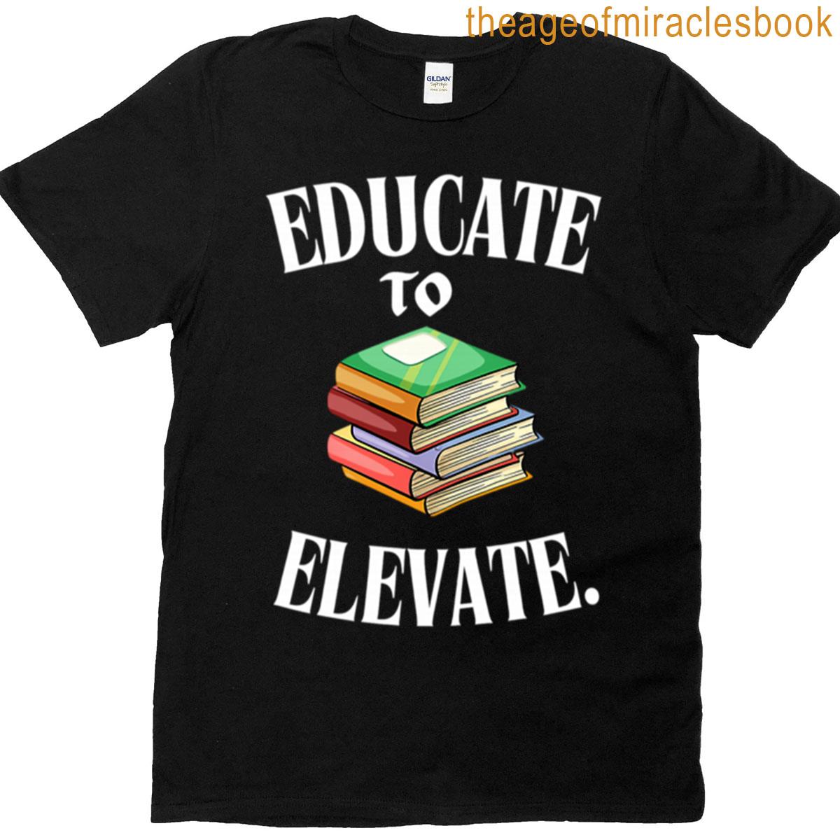 Educate To Elevate Teaching Knowledge Education Is Freedom Active T-shirt