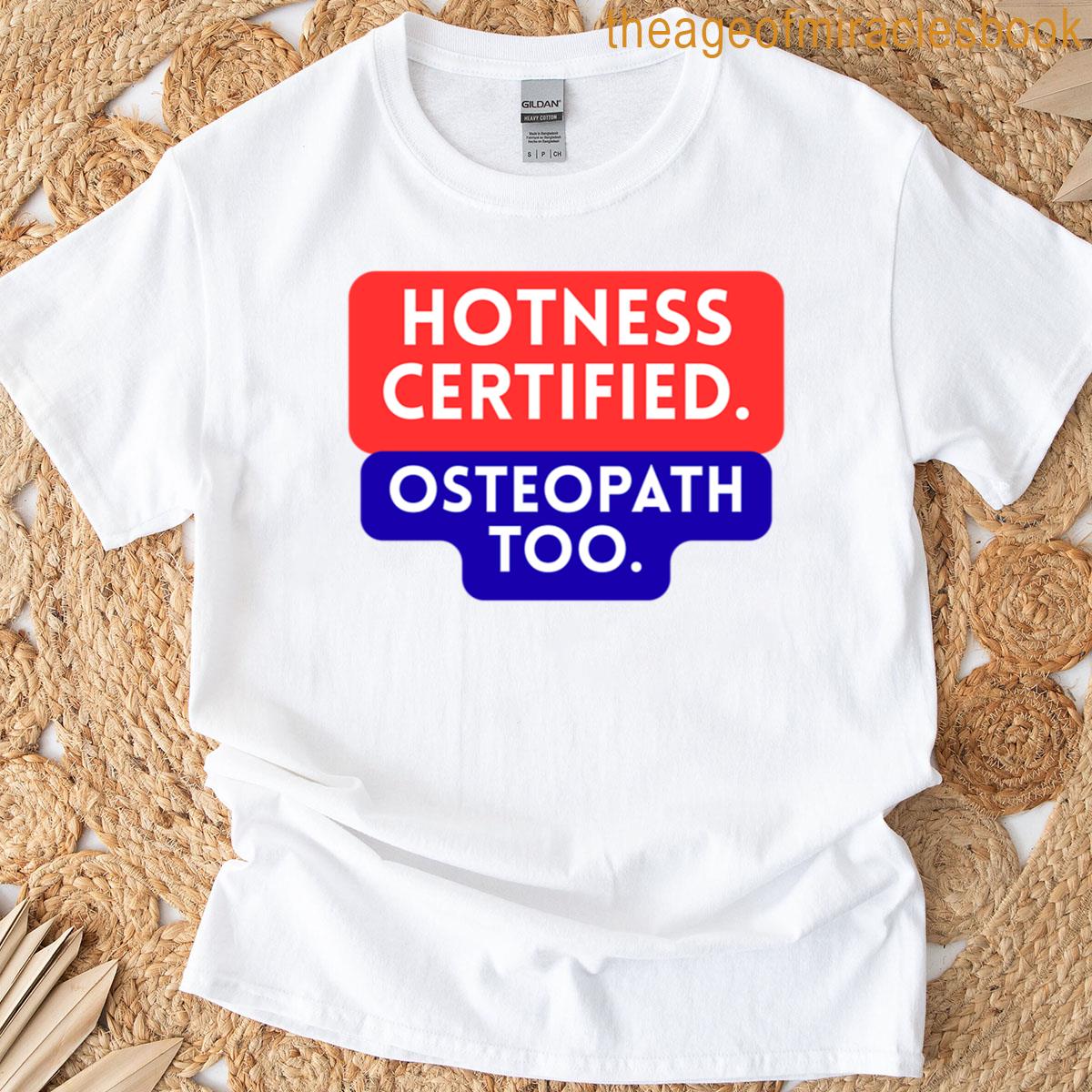 Hotness Certified Osteopath Too T-shirt