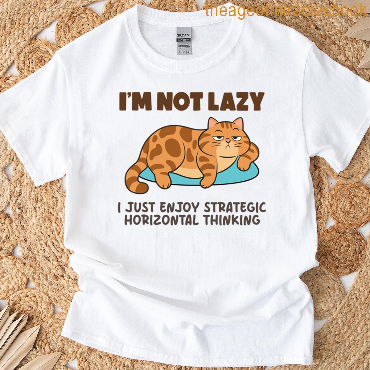 Im Not Lazy T-shirt