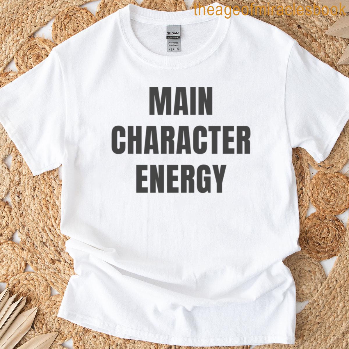 Main Character Energy T-shirt