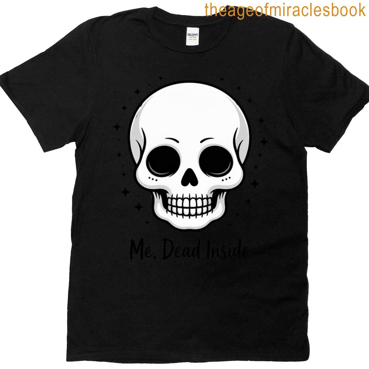 Me Dead Inside T-shirt