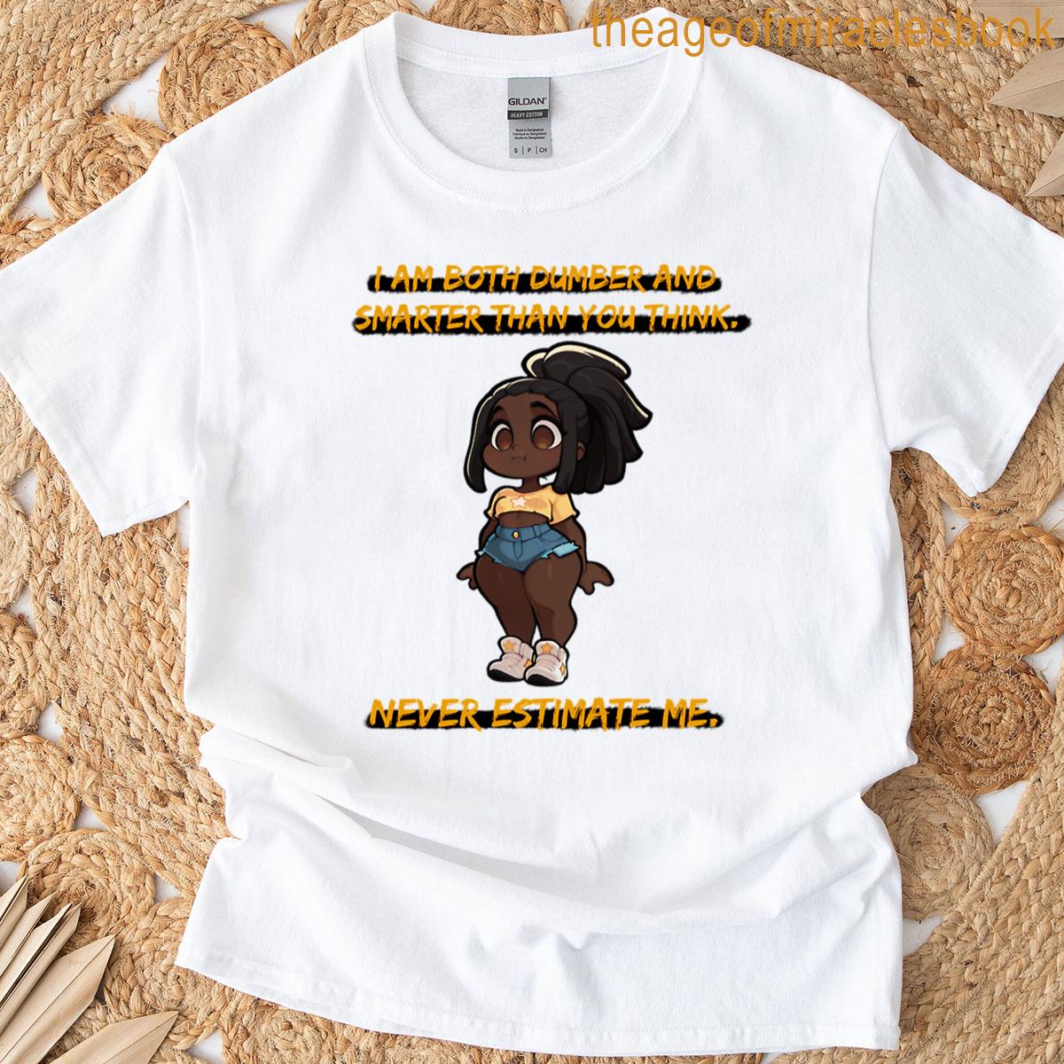 Never Estimate Naomi T-shirt