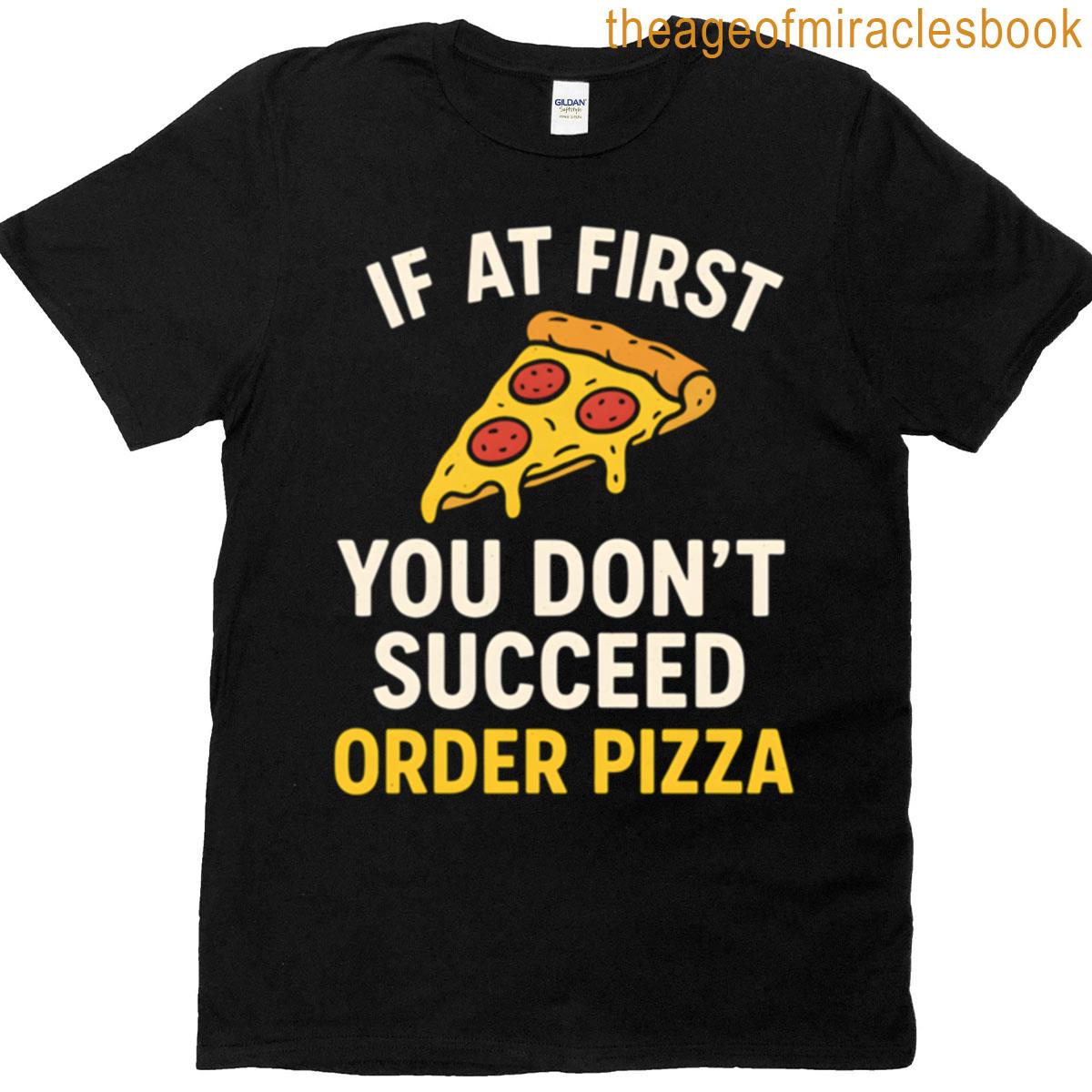 Order Pizza Funny Quote Design T-shirt