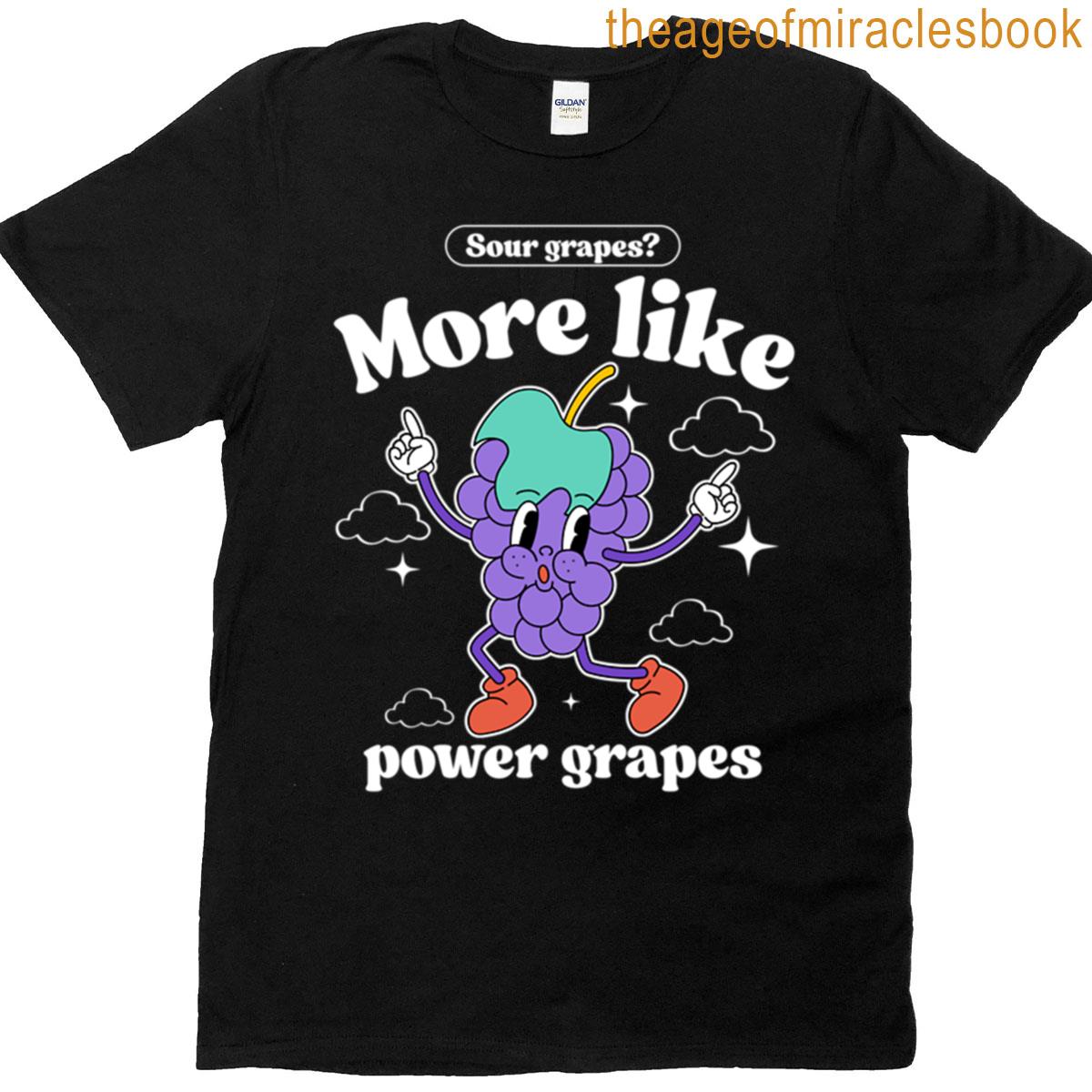 Power Grapes Grapes T-shirt