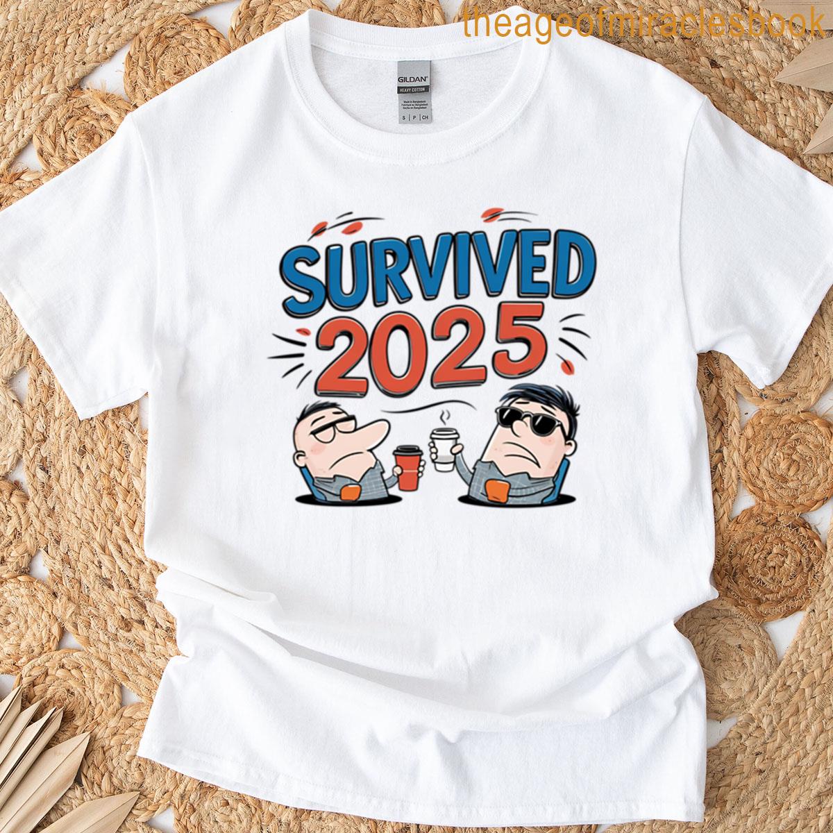 Survived 2025 – Funny Minimal Quote T-shirt