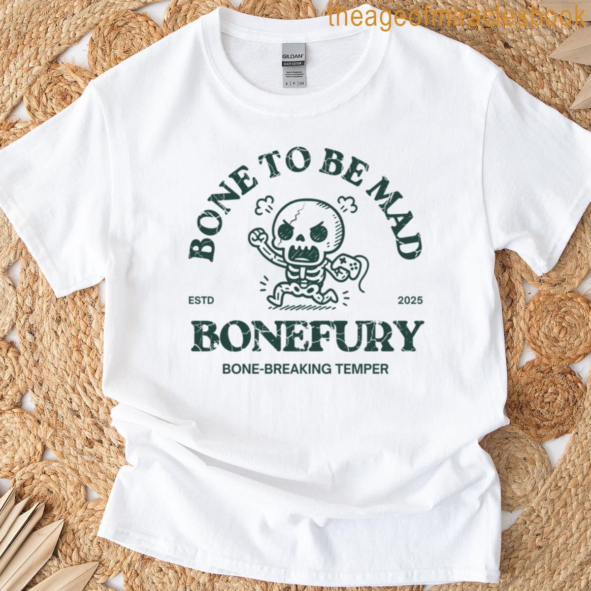 Bonefury Bone To Be Mad T-shirt