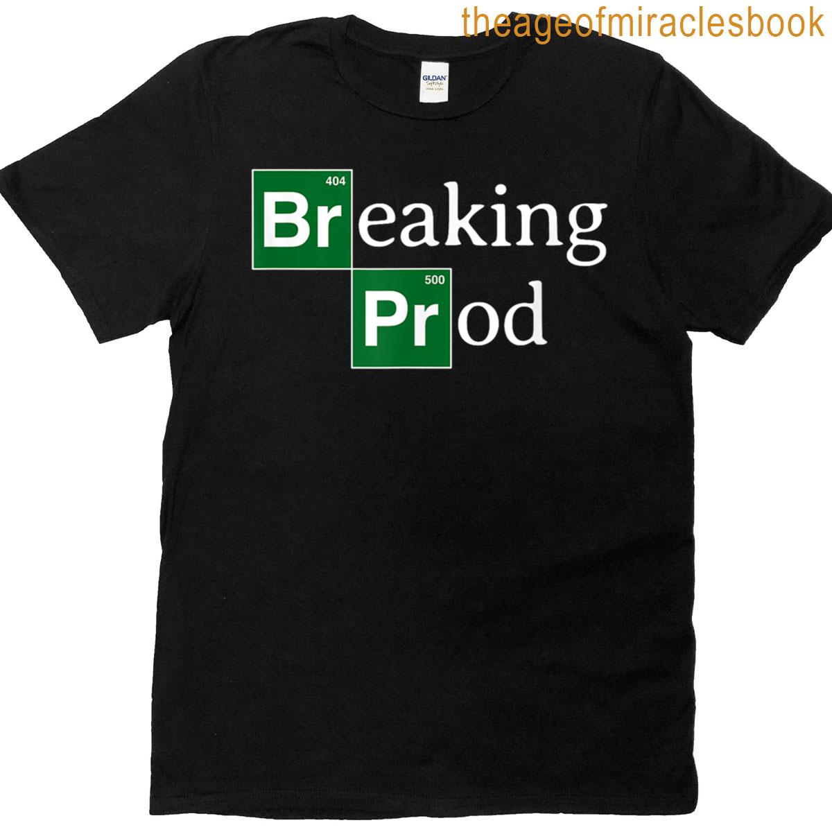 Breaking Prod Funny Devs Meme T-shirt