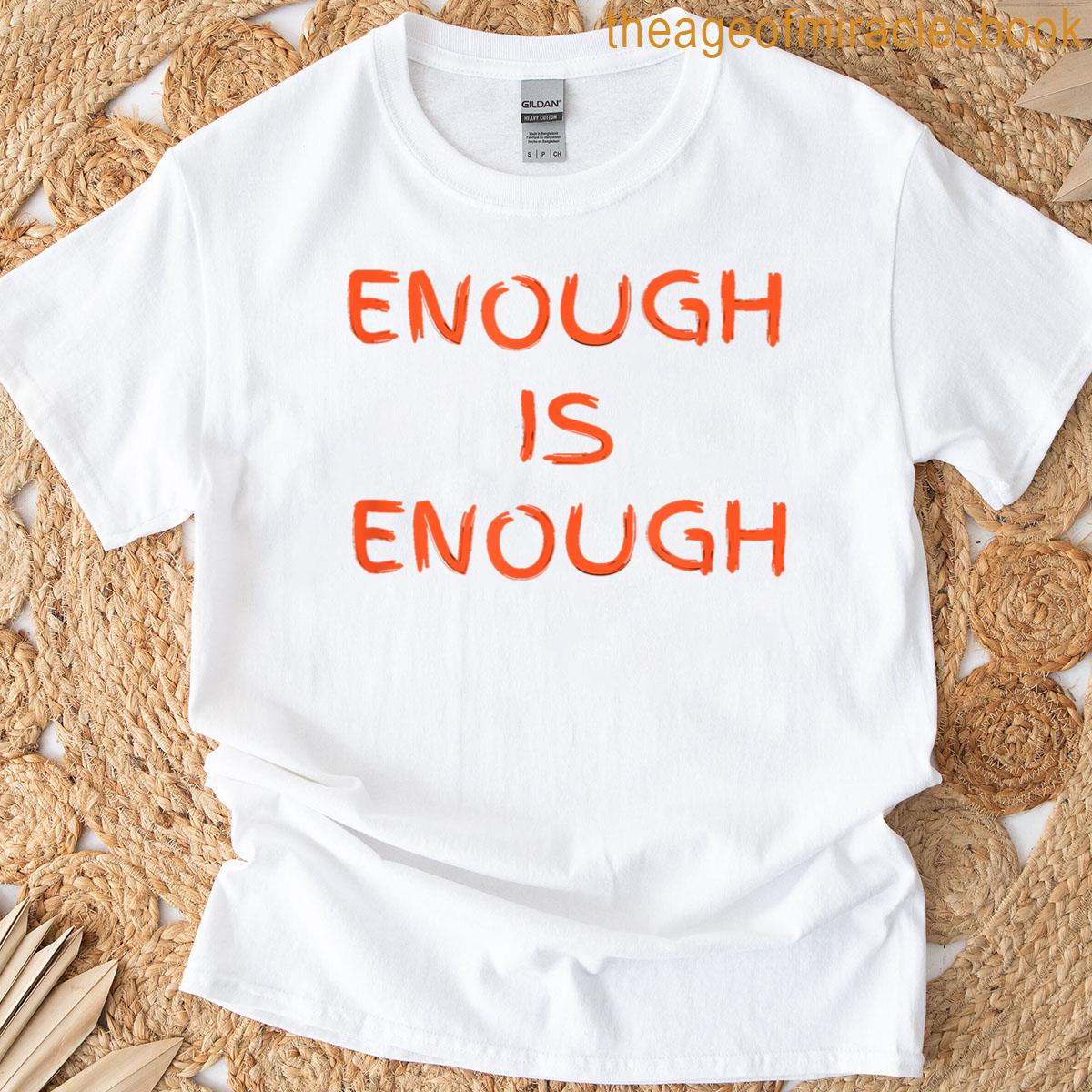 Enough Is Enough Demonstration T-shirt