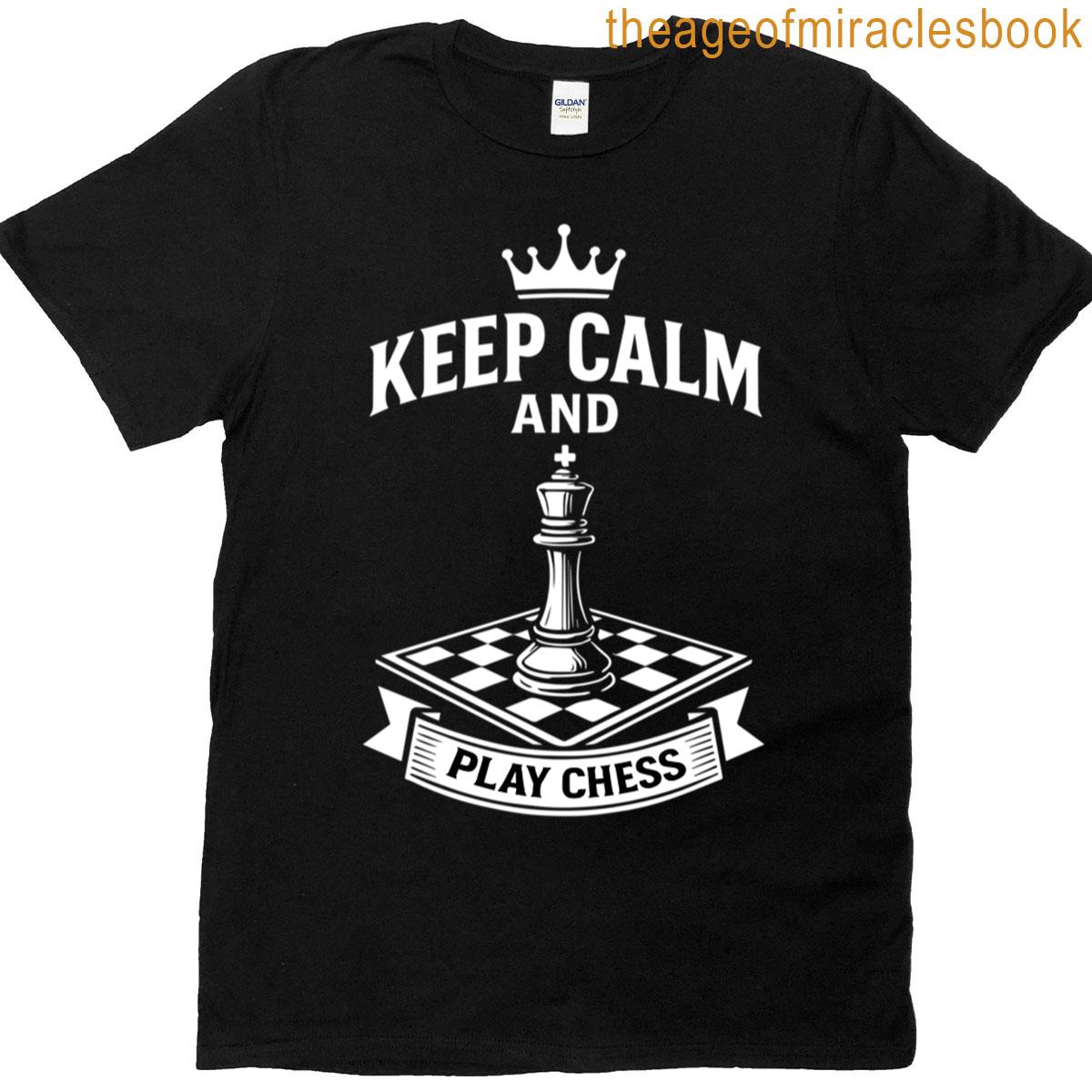 Keep Calm And Play Chess Board Game T-shirt