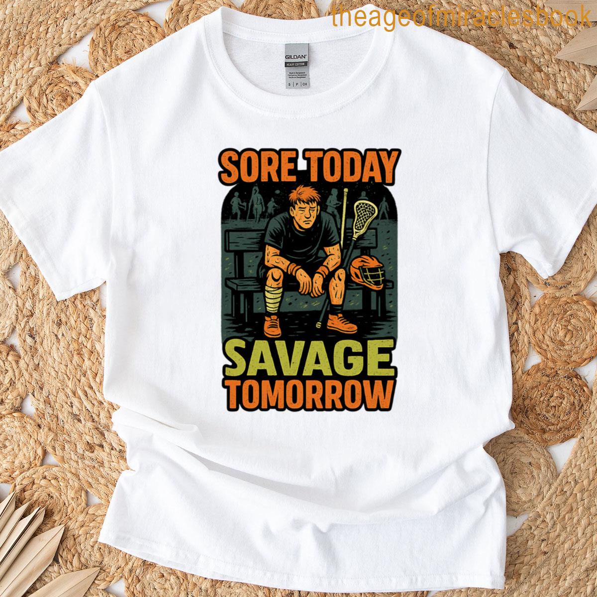 Sore Today – Savage Tomorrow T-shirt