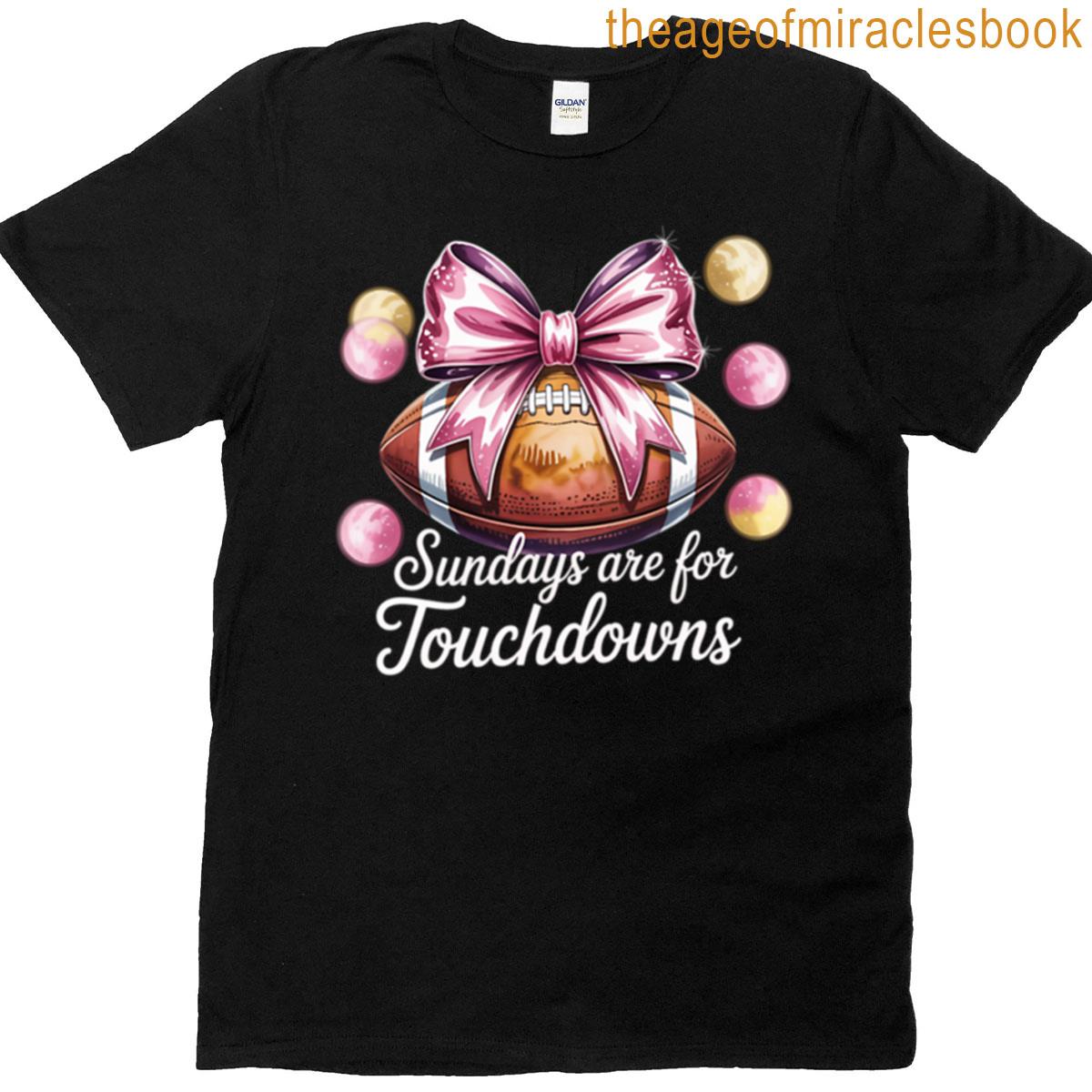 Sundays Are For Touchdowns T-shirt