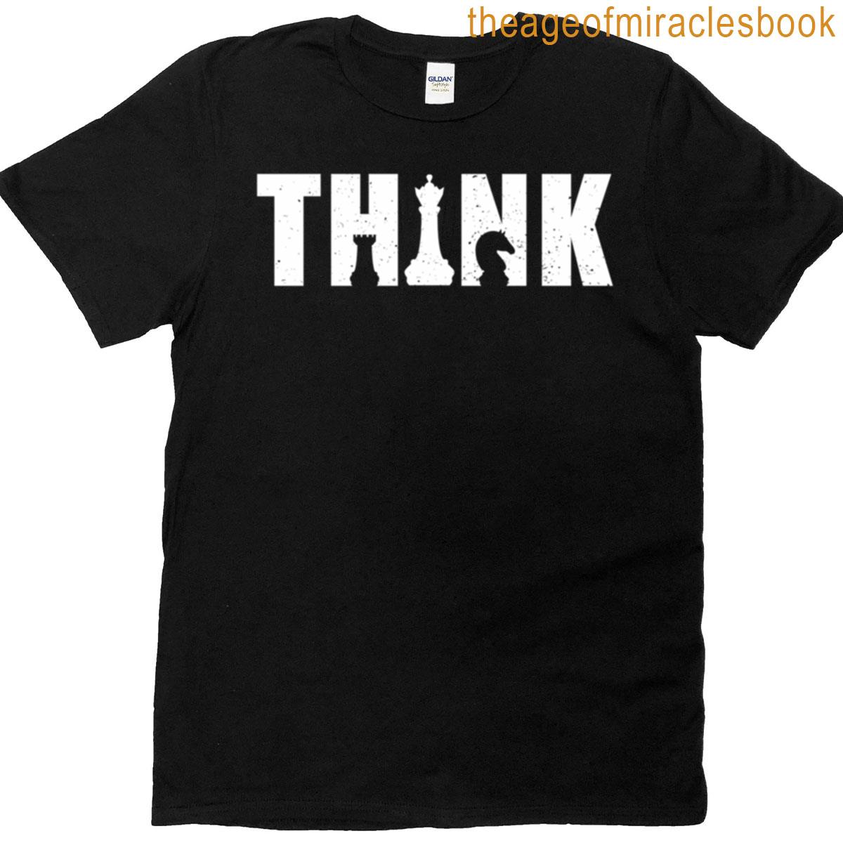 Think – Funny Chess Player Gift T-shirt