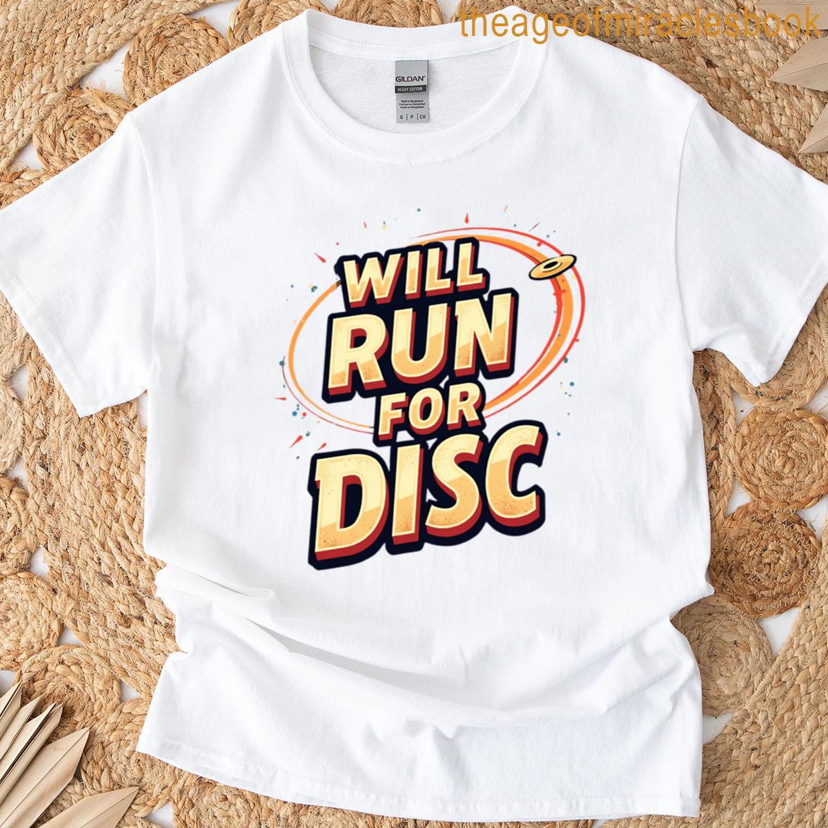 Will Run For Disc T-shirt