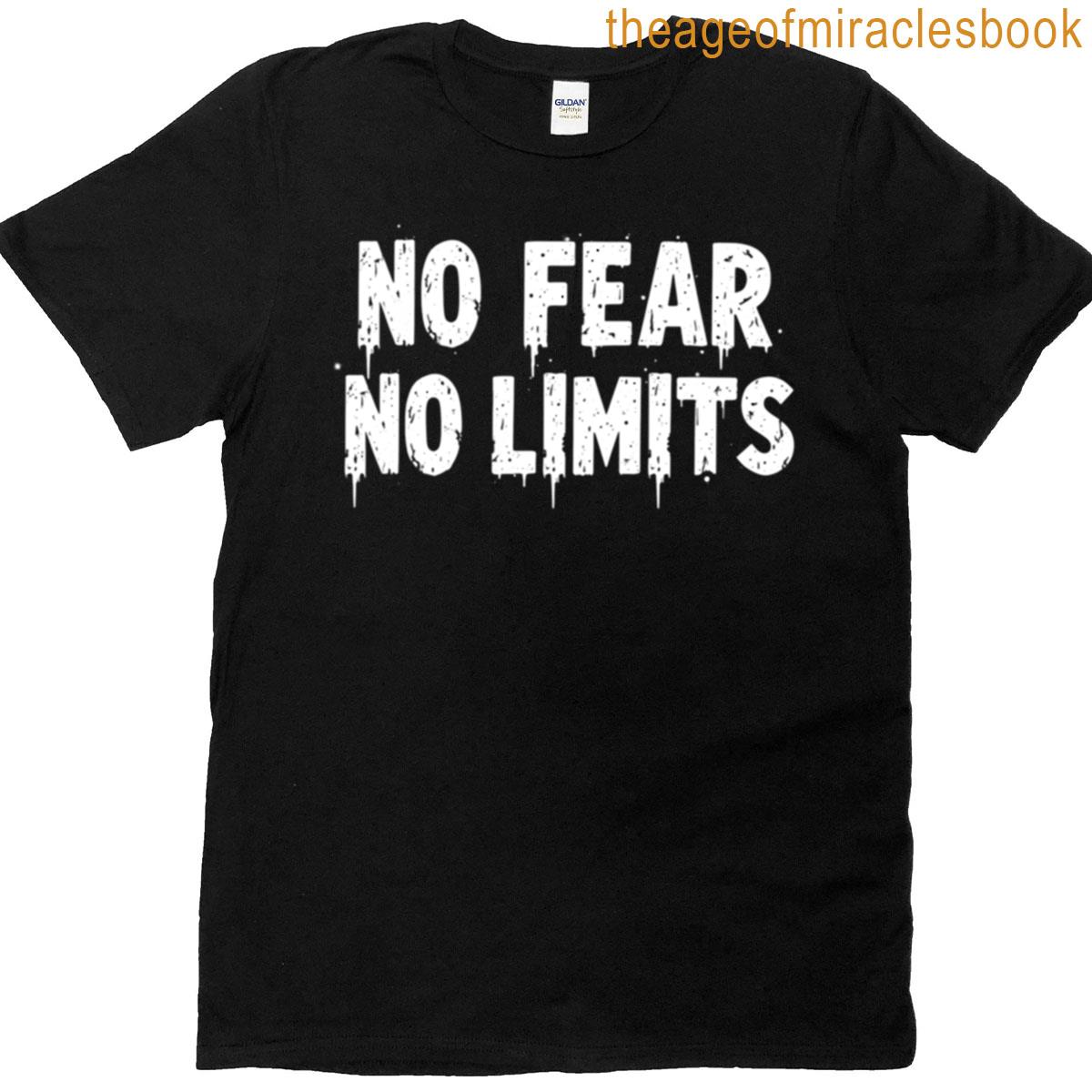Without Fear Without Limits T-shirt