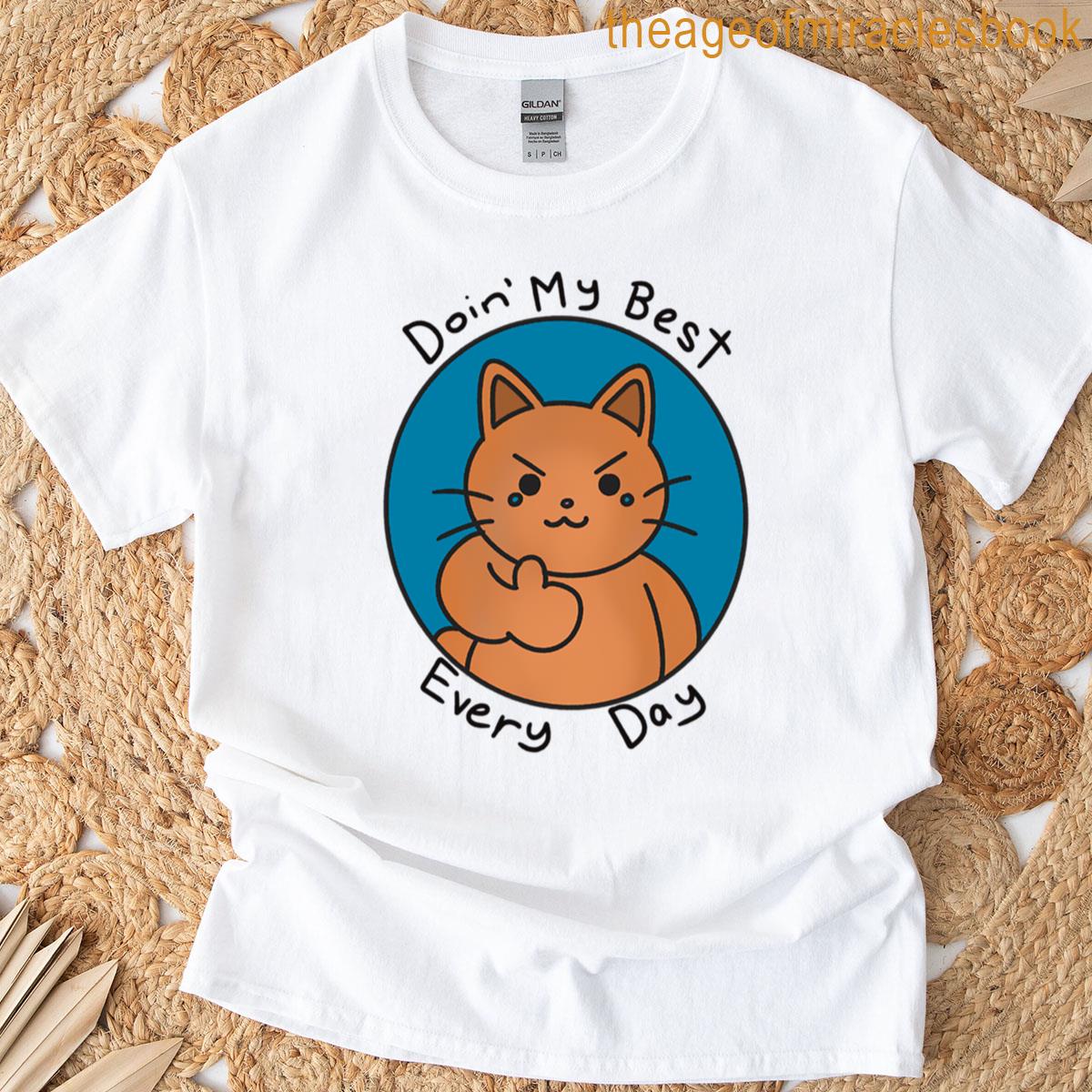 Doin My Best Every Day T-shirt