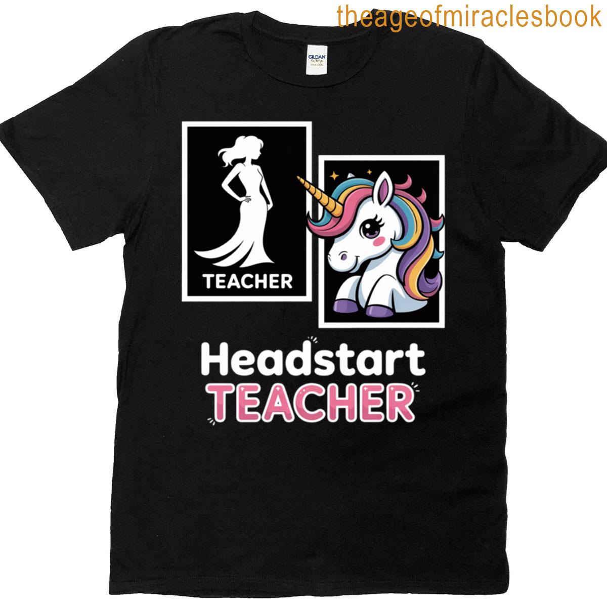 Early Head Start Teacher Unicorn Head Start T-shirt