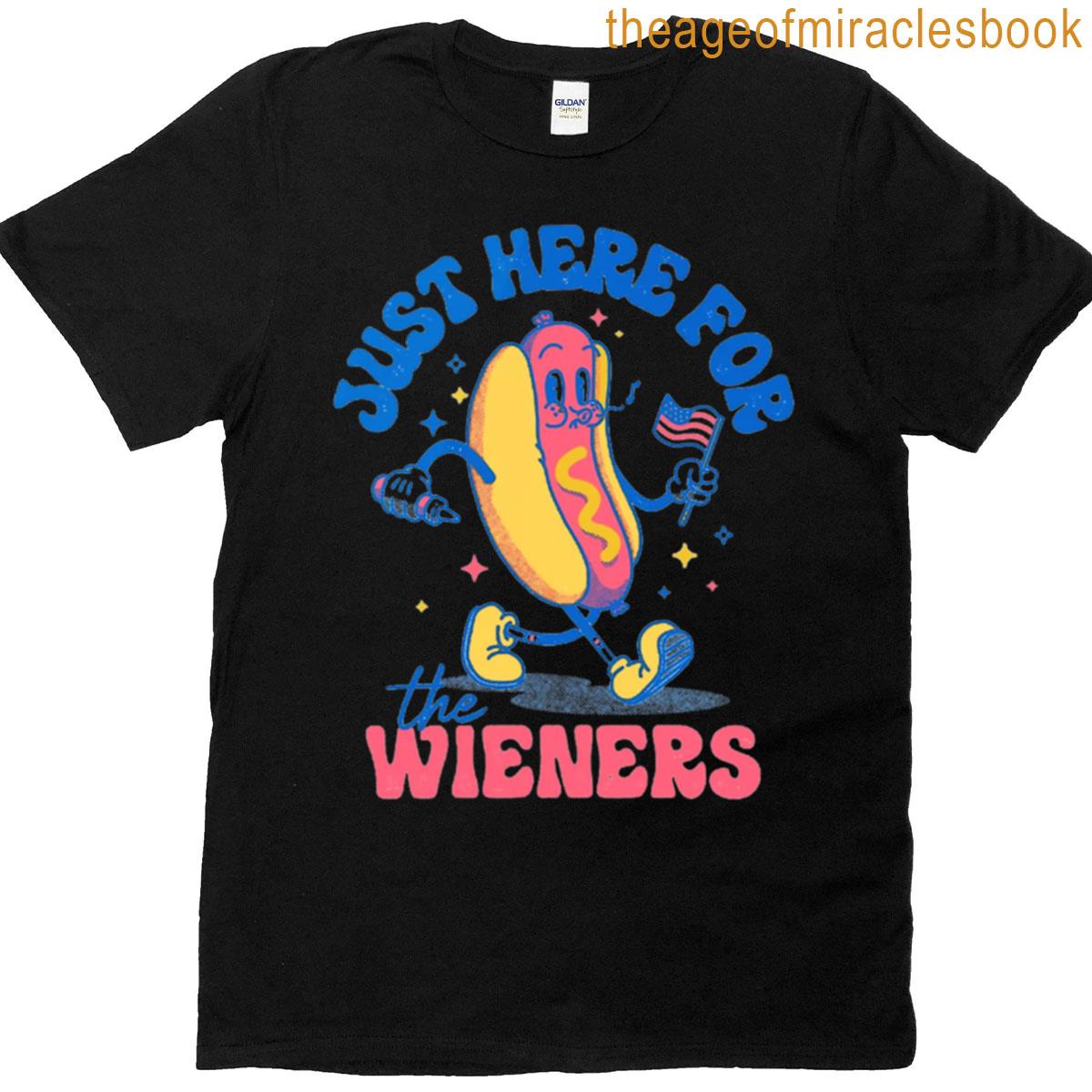 Just Here For The Wieners T-shirt