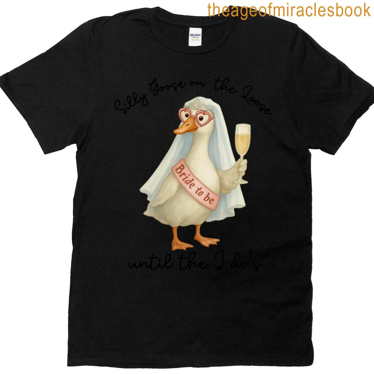 Silly Bride Goose On The Loose T-shirt