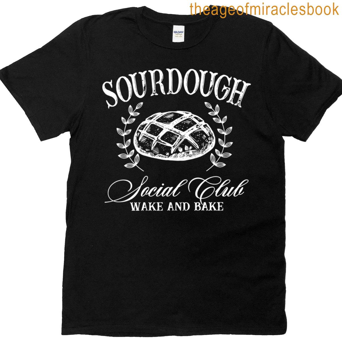 Sourdough Bread Local Dealer T-shirt