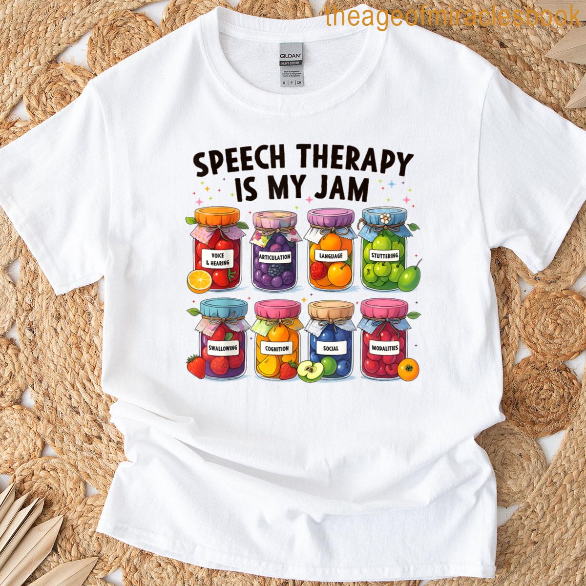 Speech Therapy Is My Jam Speech Language Pathologist Slp T-shirt