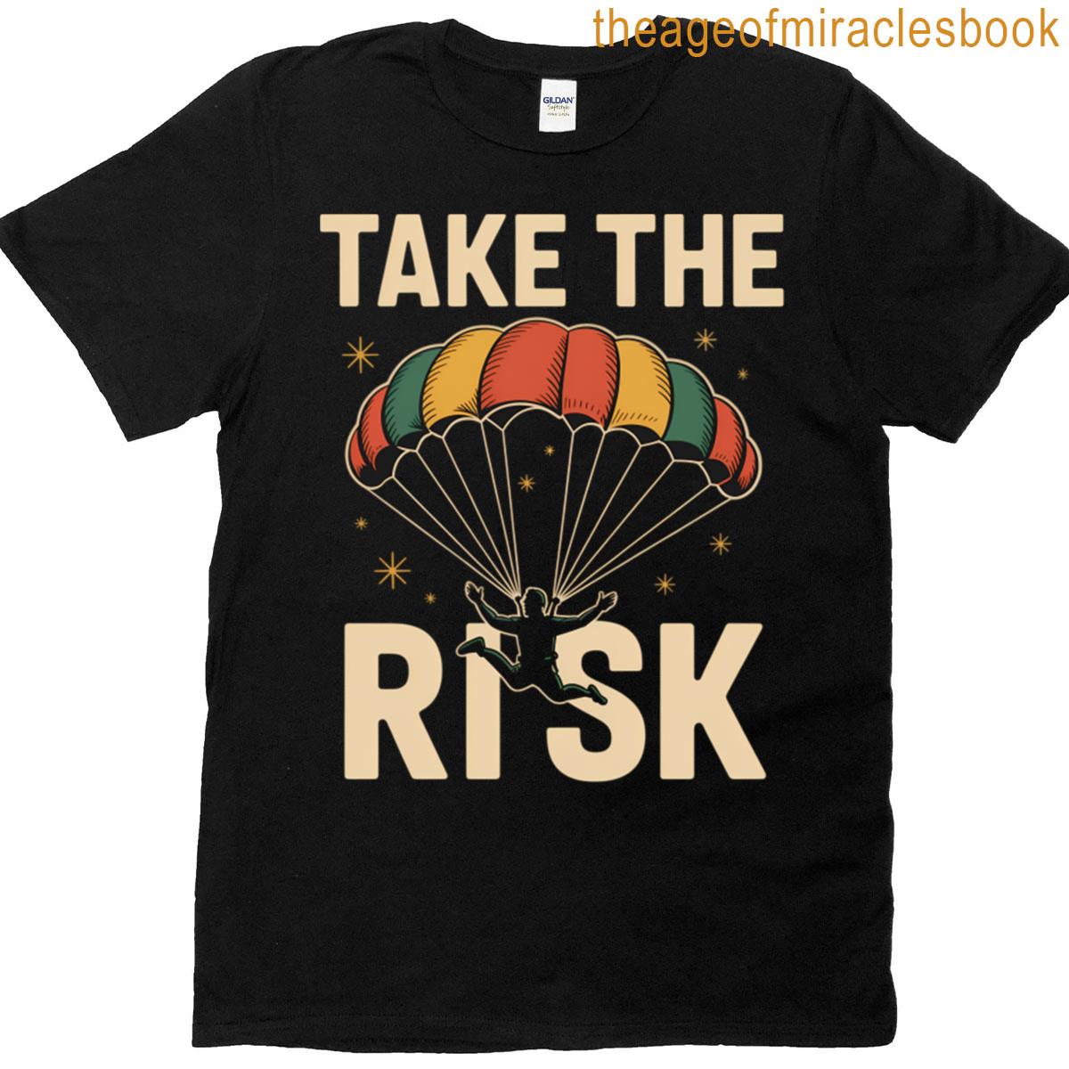 Take The Risk Parachute T-shirt