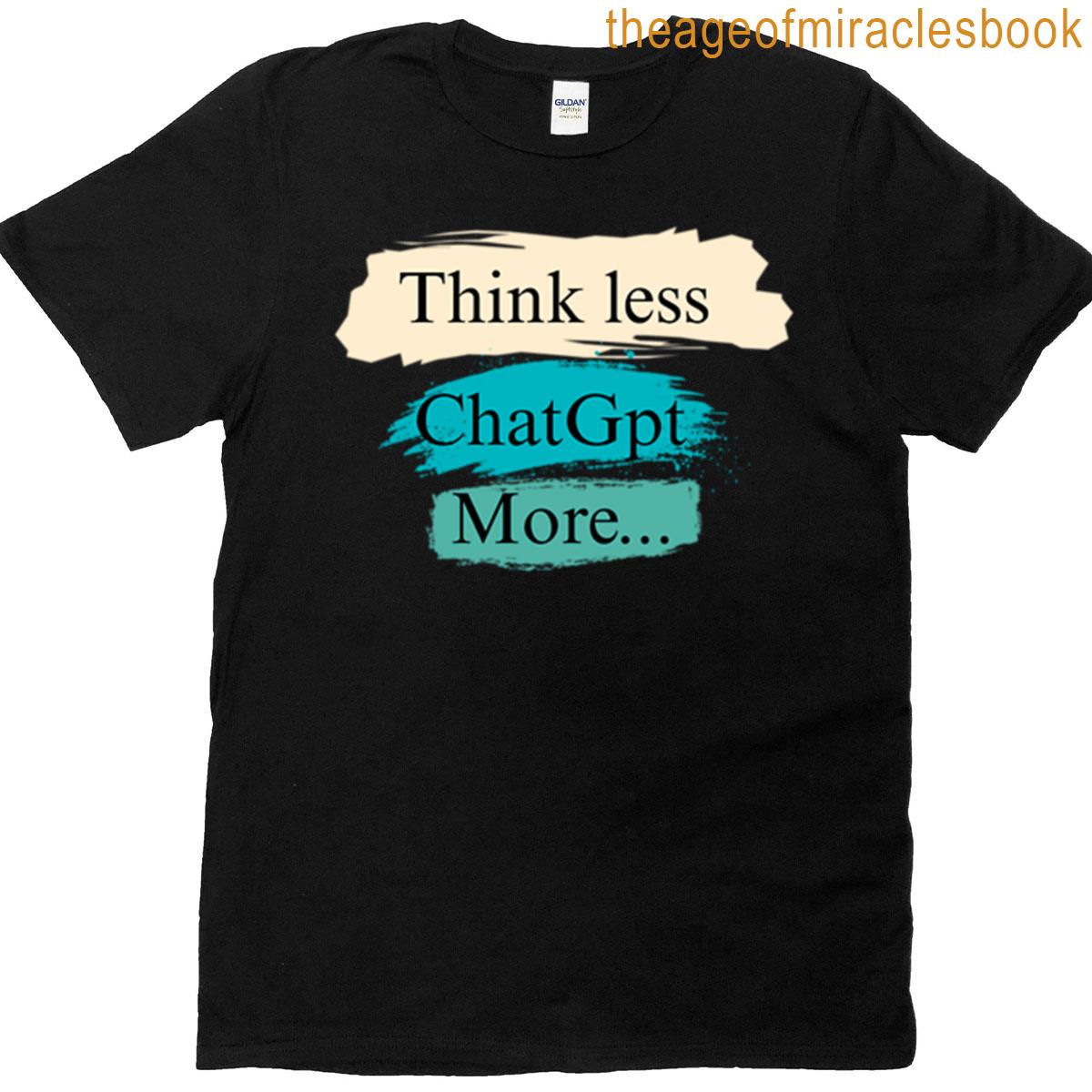 Think Less T-shirt