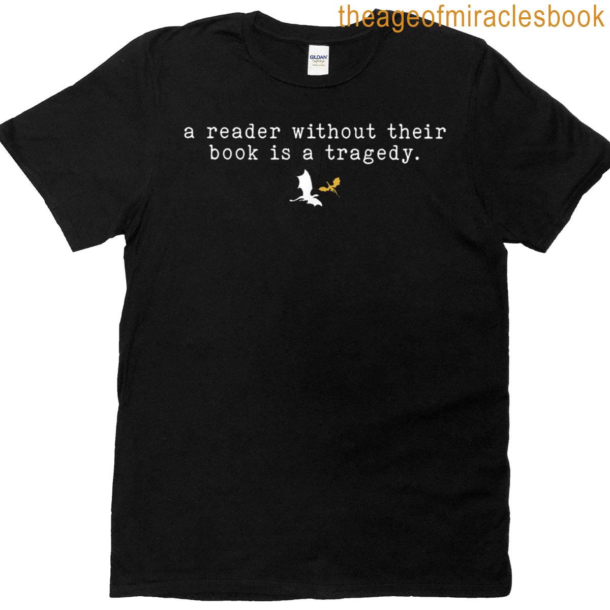 A Reader Without Their Book Is A Tragedy Dragon Rider T-shirt