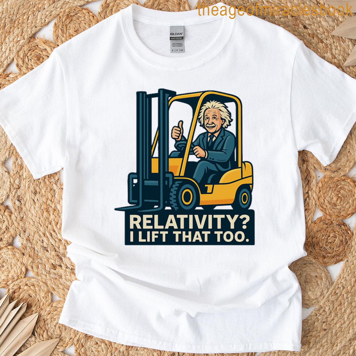 Albert Einstein Forklift Genius At Work T-shirt