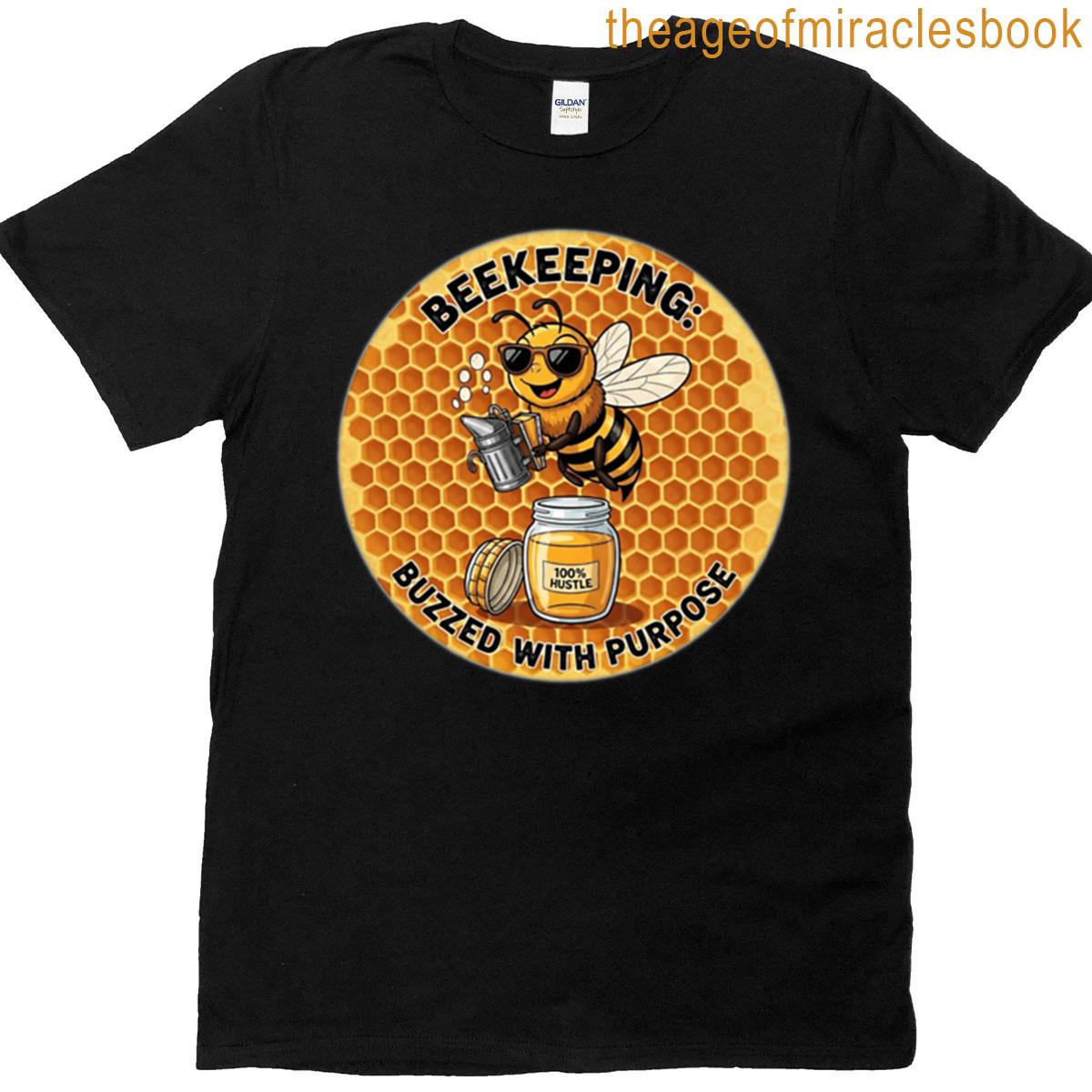 Beekeeping Buzzed With Purpose T-shirt
