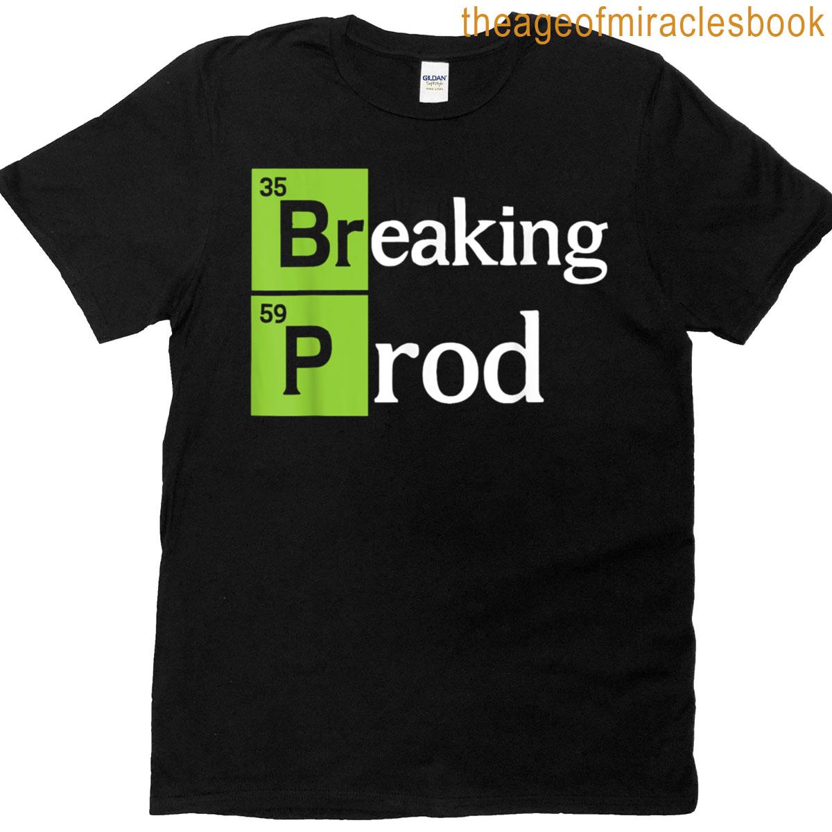 Breaking Prod Funny Dev Ops T-shirt