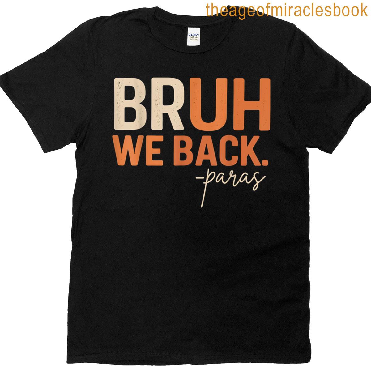 Bruh We Back Para Paraprofessional Funny School T-shirt