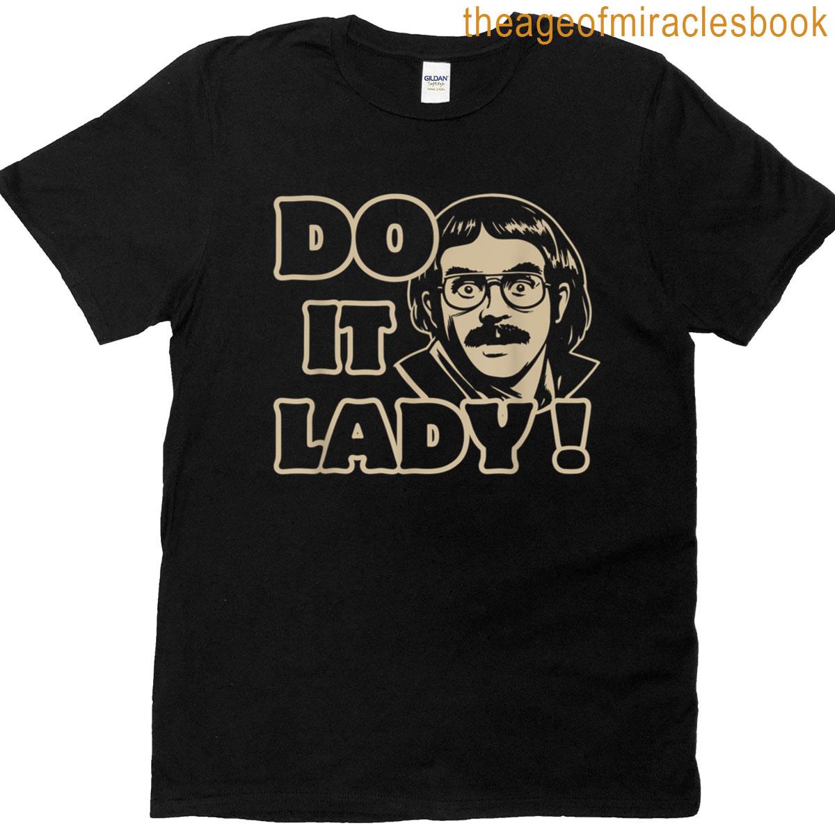 Funny Do It Lady Chit Humor T-shirt