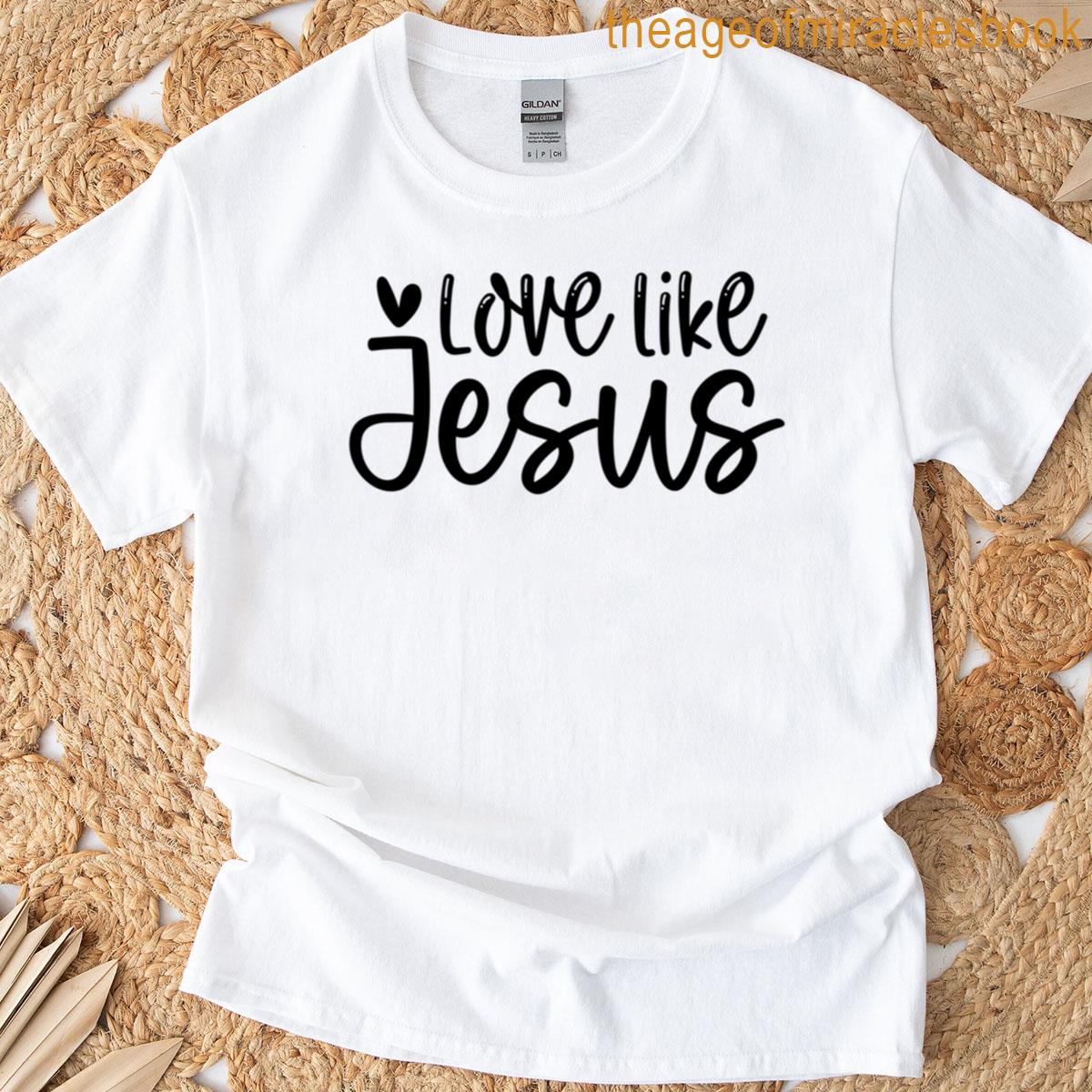Love Like Jesus T-shirt