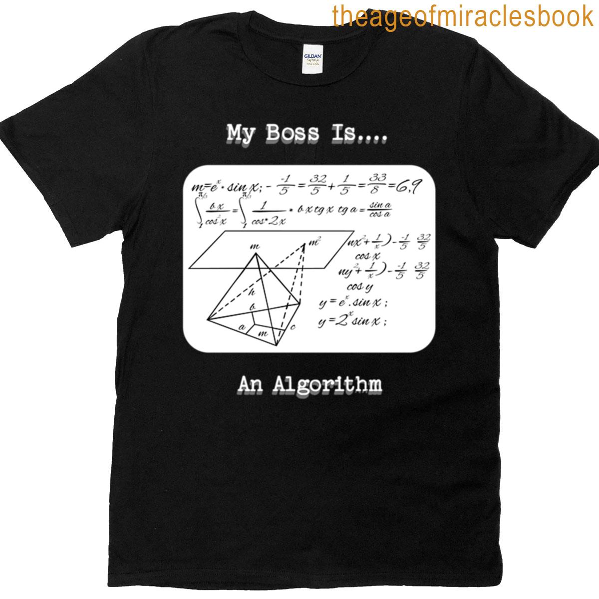 My Boss Is An Algorithm T-shirt