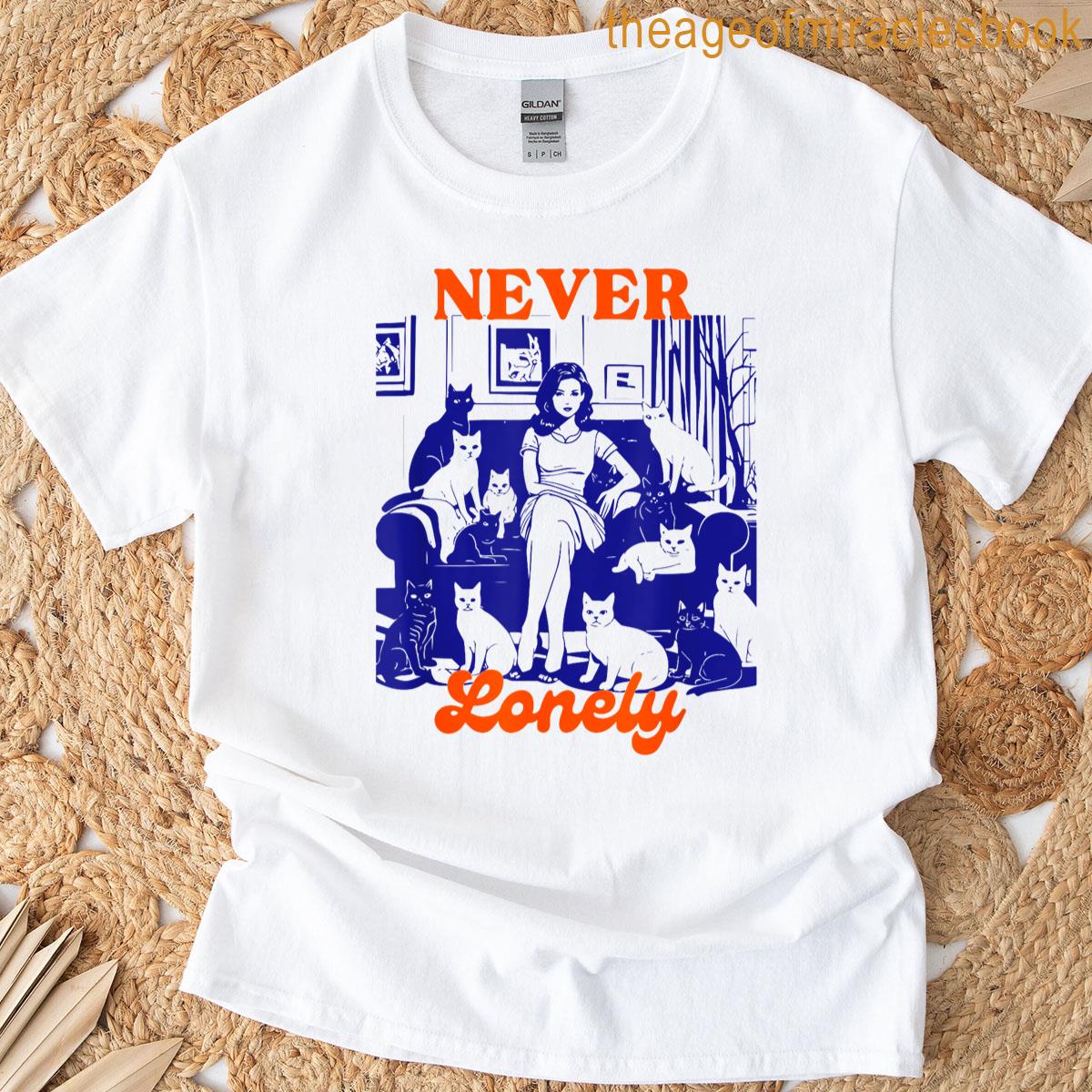 Never Lonely Cat Lady T-shirt