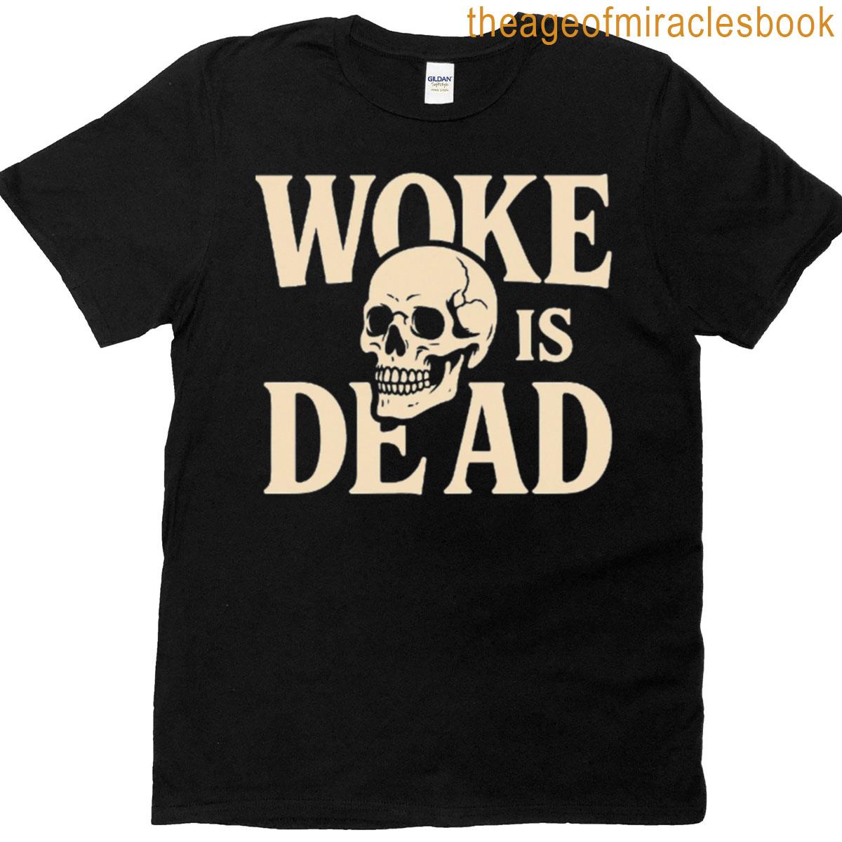 Woke Is Dead Bold Skull Typography Statement Design T-shirt
