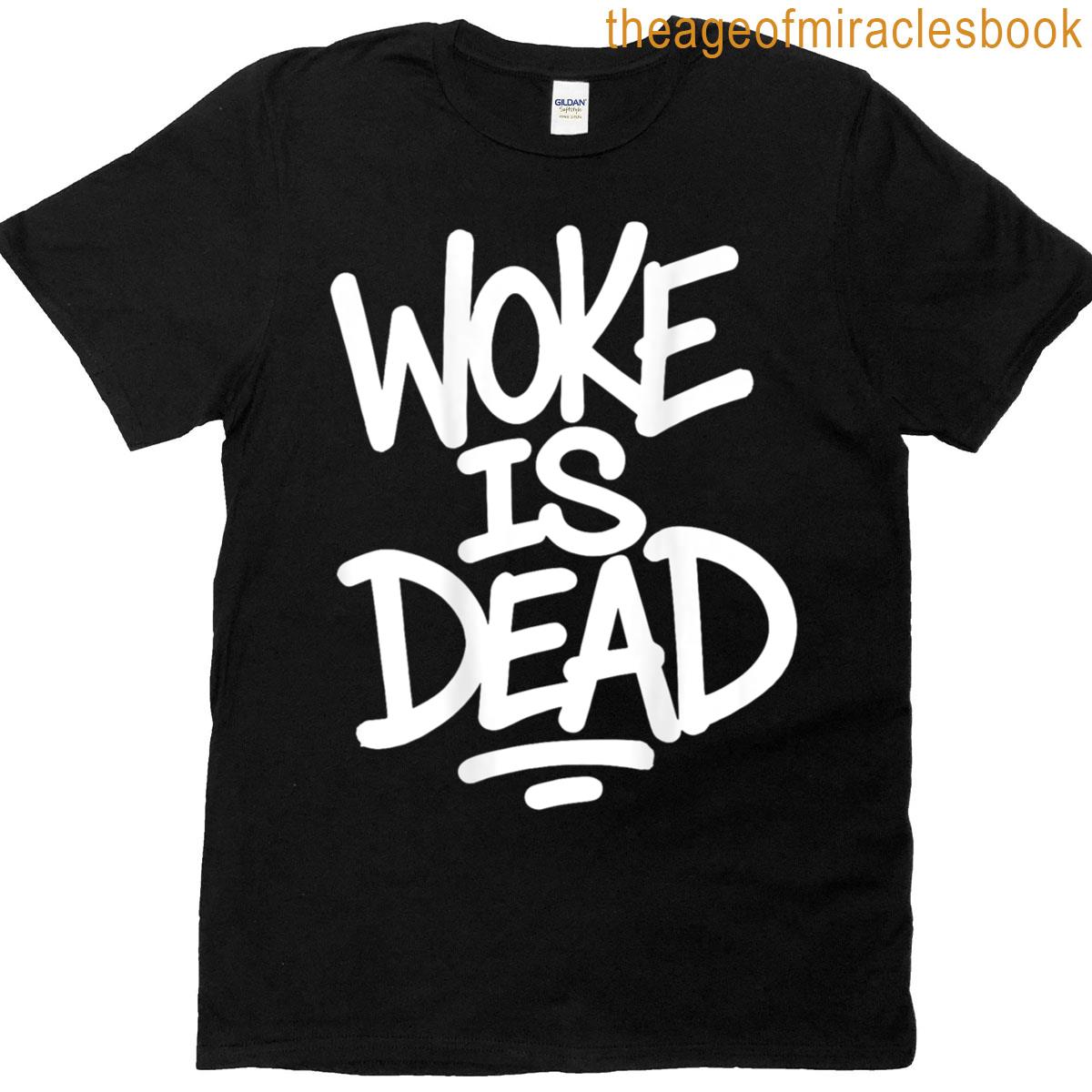 Woke Is Dead On Back T-shirt