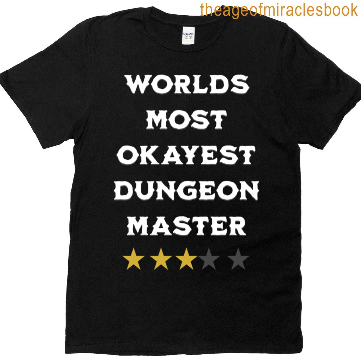 Worlds Most Okayest Dungeon Master T-shirt