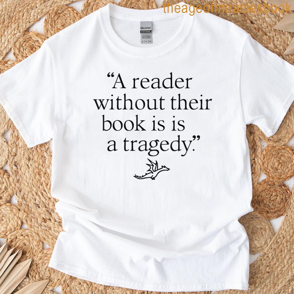 A Reader Without Their Book Is Tragedy – Book Reading Dragon T-shirt