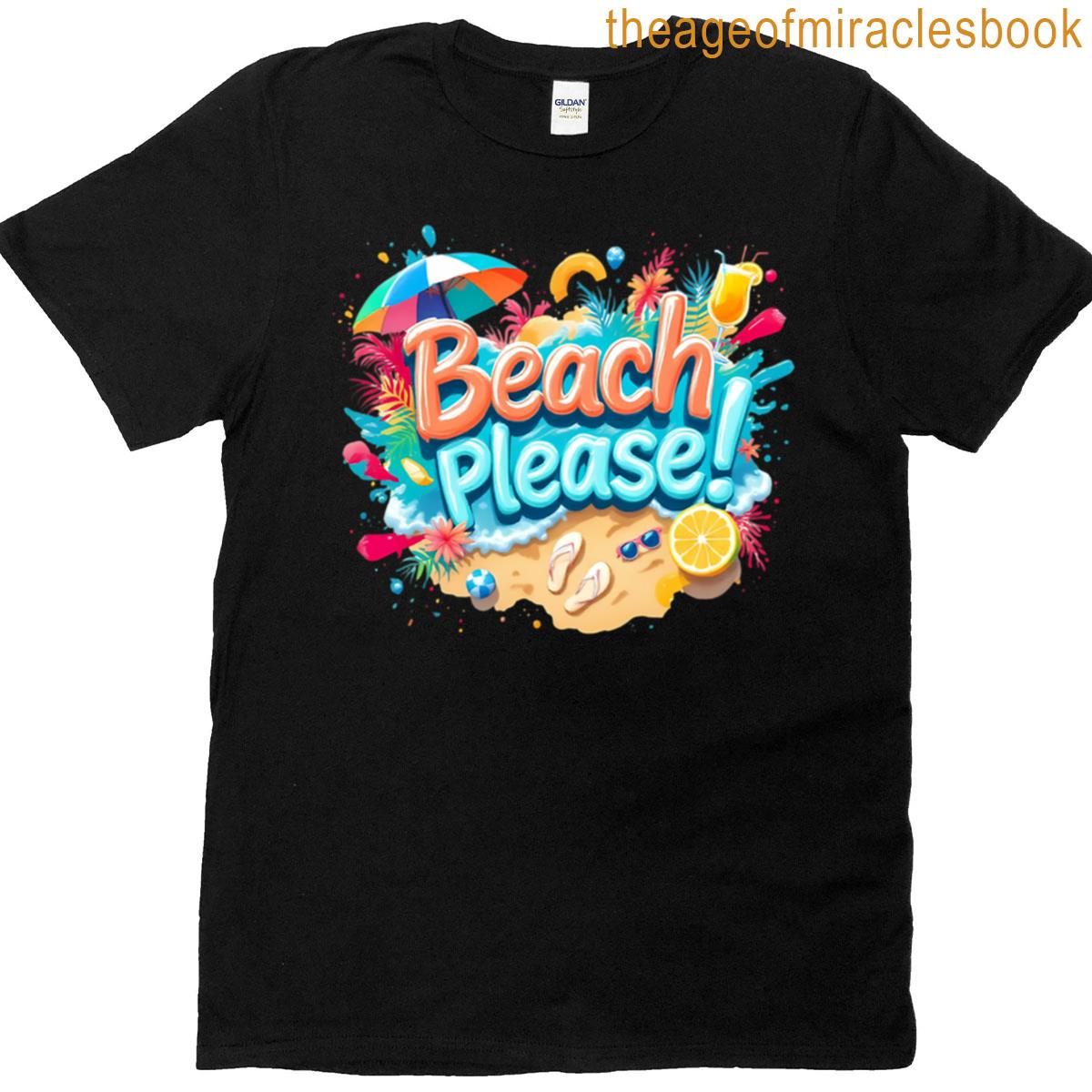Beach Please Funny Vacation Typography T-shirt
