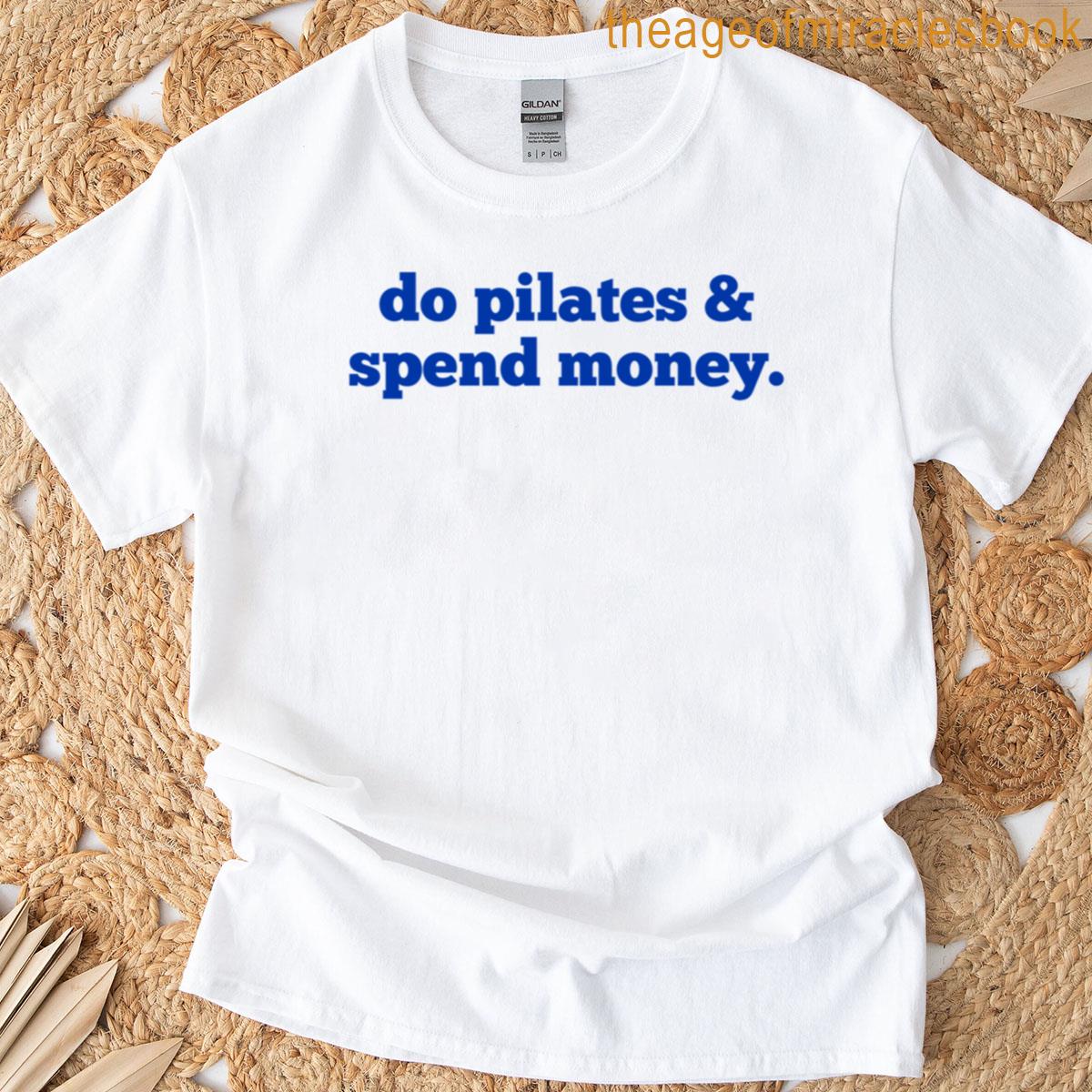 Do Pilates And Spend Money Oversized T-shirt