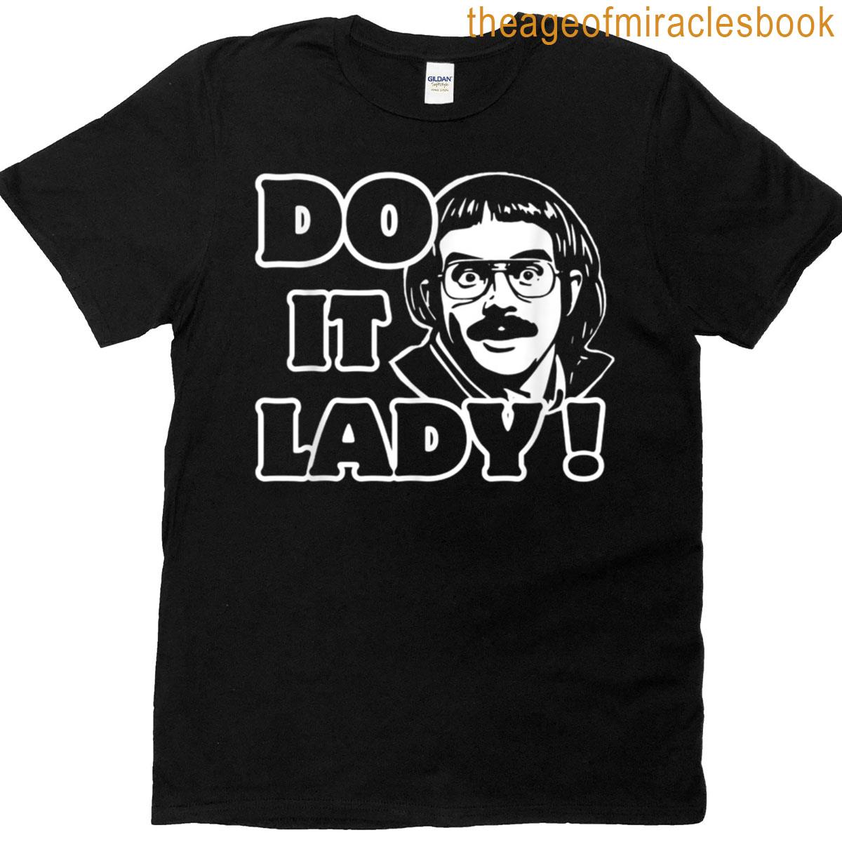Funny Do It Lady Chit Humor T-shirt
