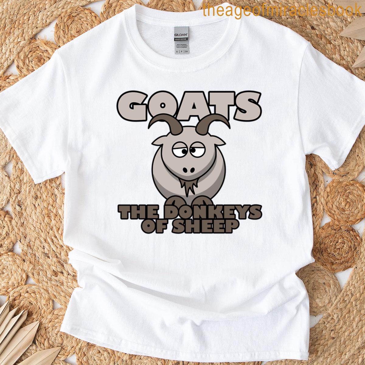 Goatsare A Bit Dumb T-shirt