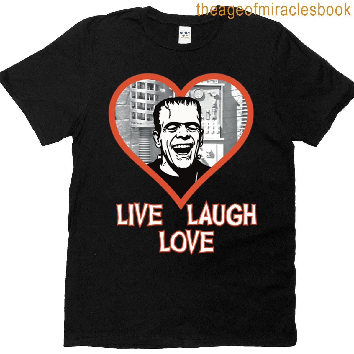 Live Laugh Love Frankenstein T-shirt