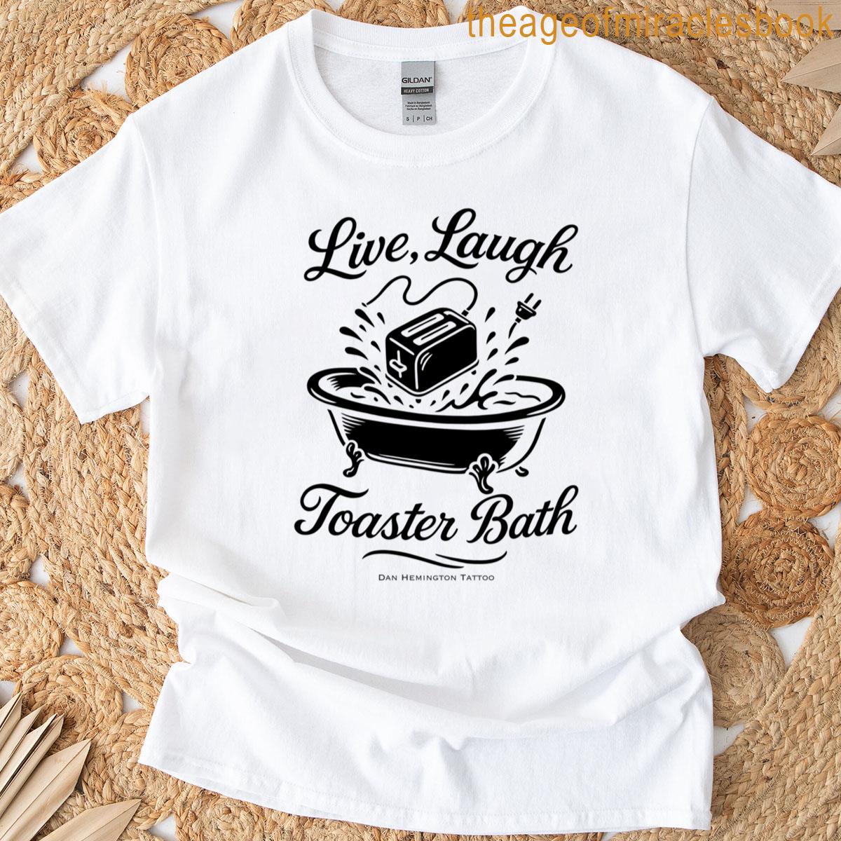 Live Laugh Toaster Bath Premium T-shirt