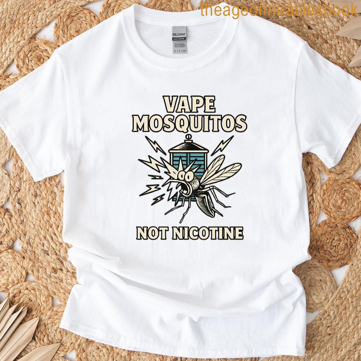 Vape Mosquitos Not Nicotine Desgin T-shirt